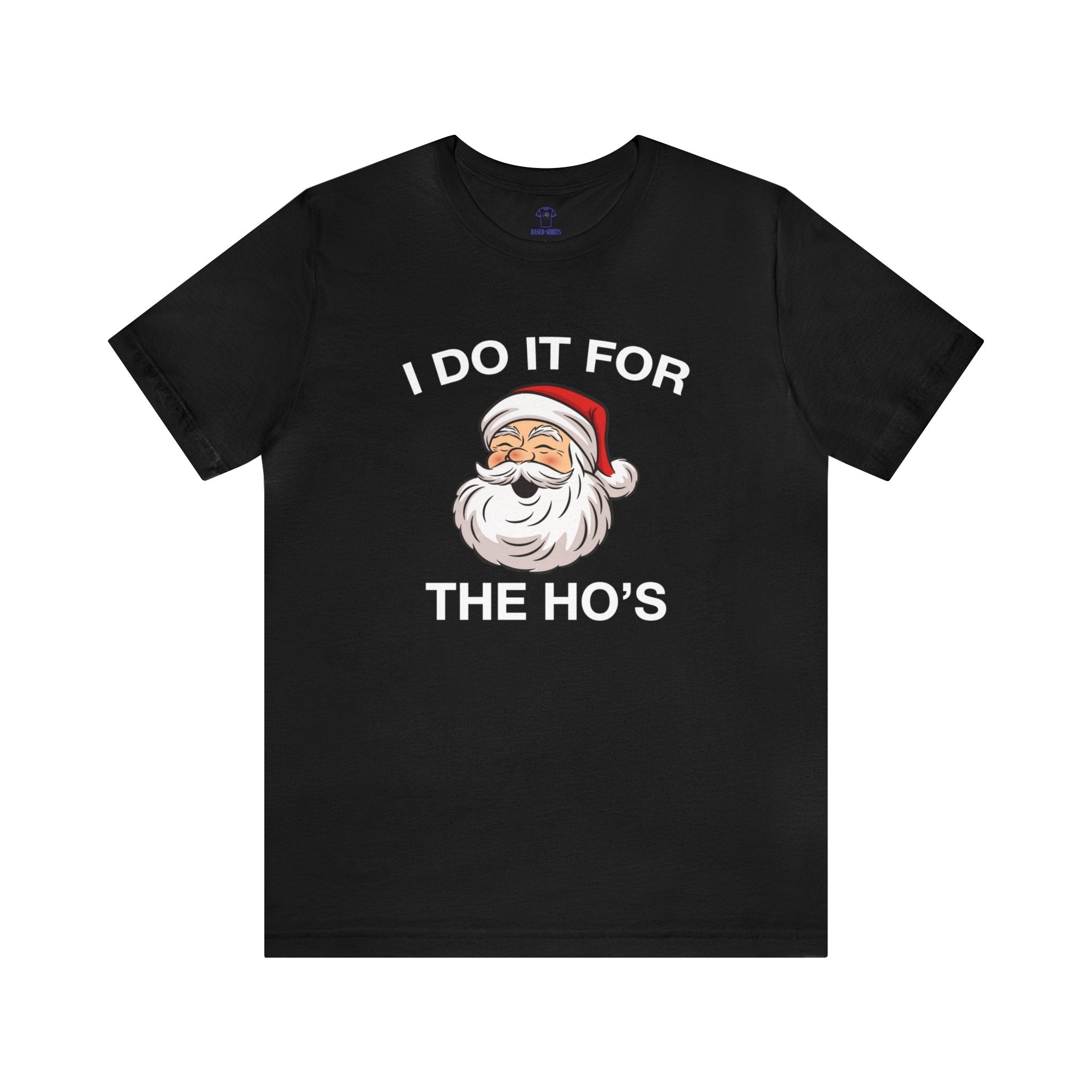 "I Do It For The Ho's" Christmas Cotton Tee