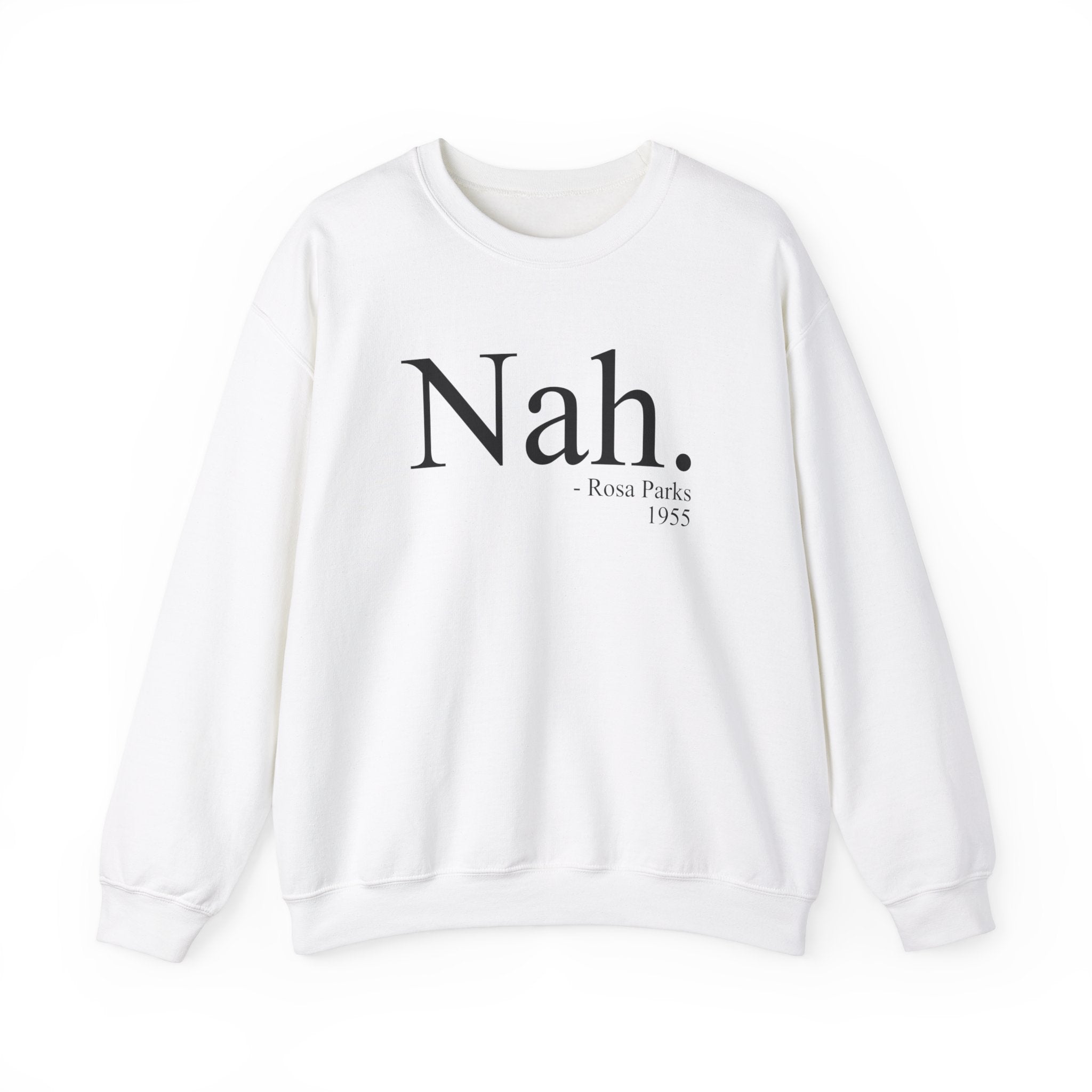 "Nah" Rosa Park Sweatshirt