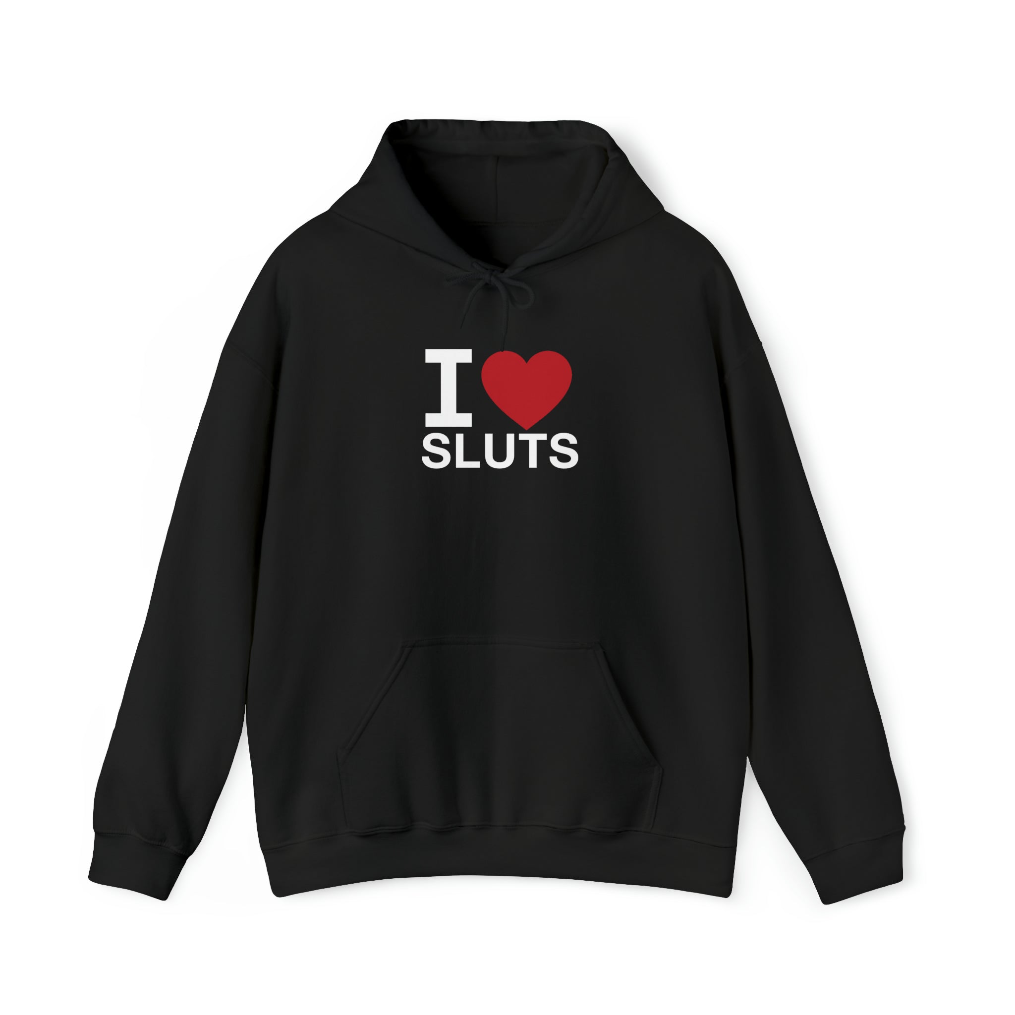 "I Love Sluts" Hoodie