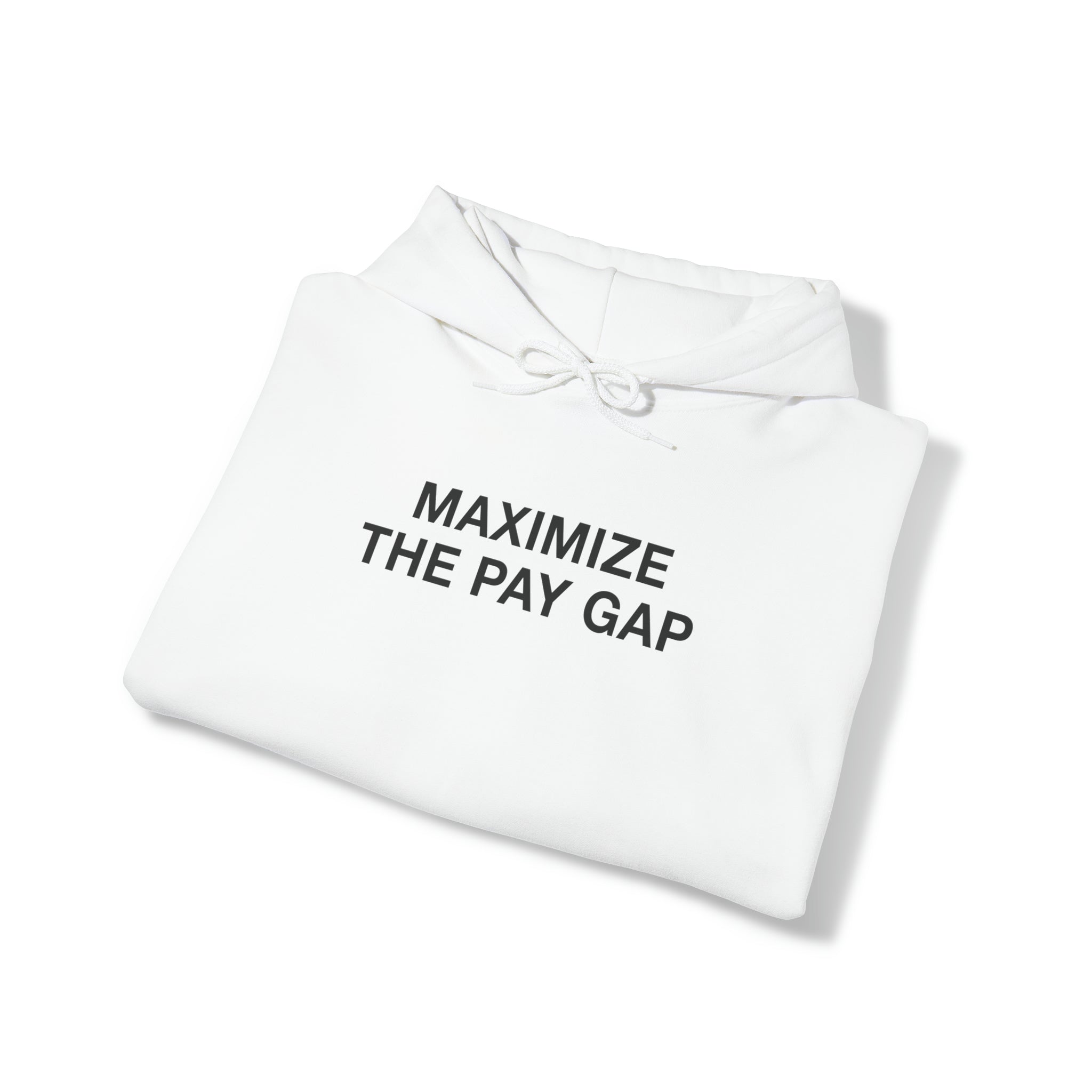 "Maximize The Pay Gap" Hoodie