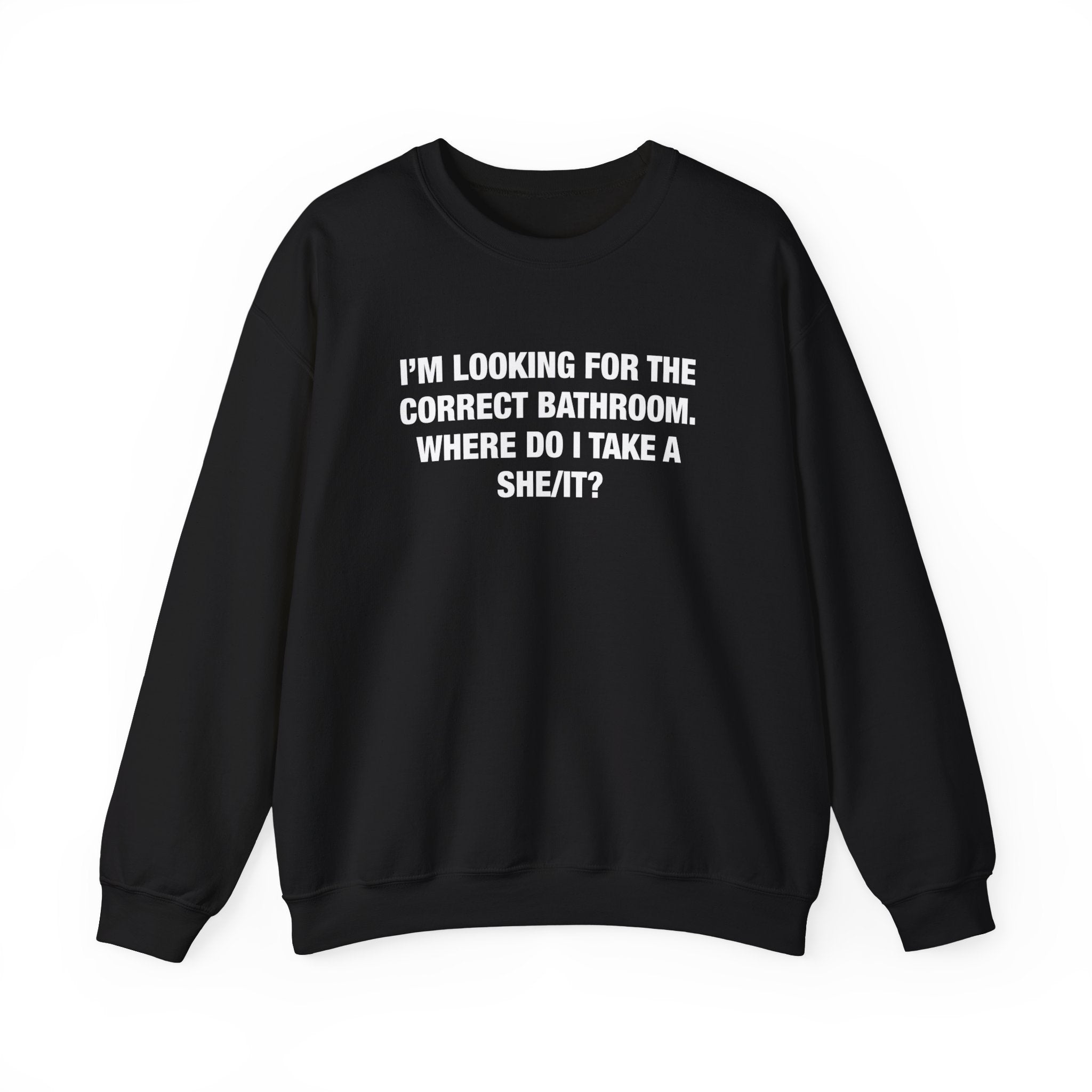 "Where Do I Take A She/It?" Sweatshirt