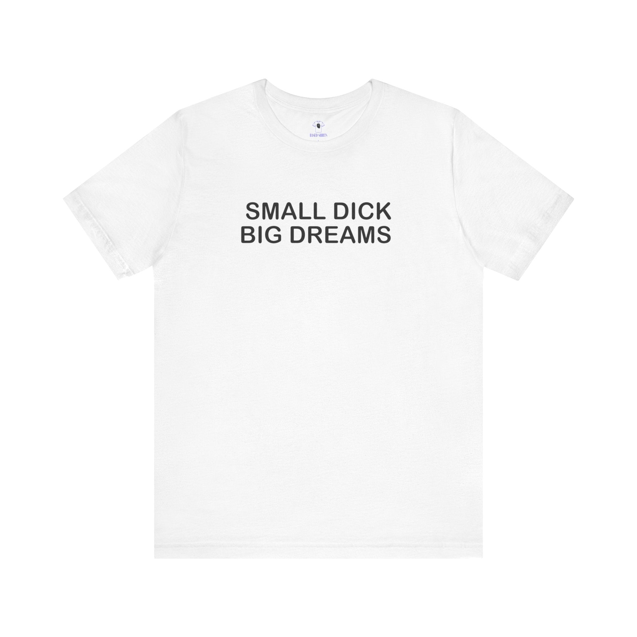 Small Dick, Big Dreams