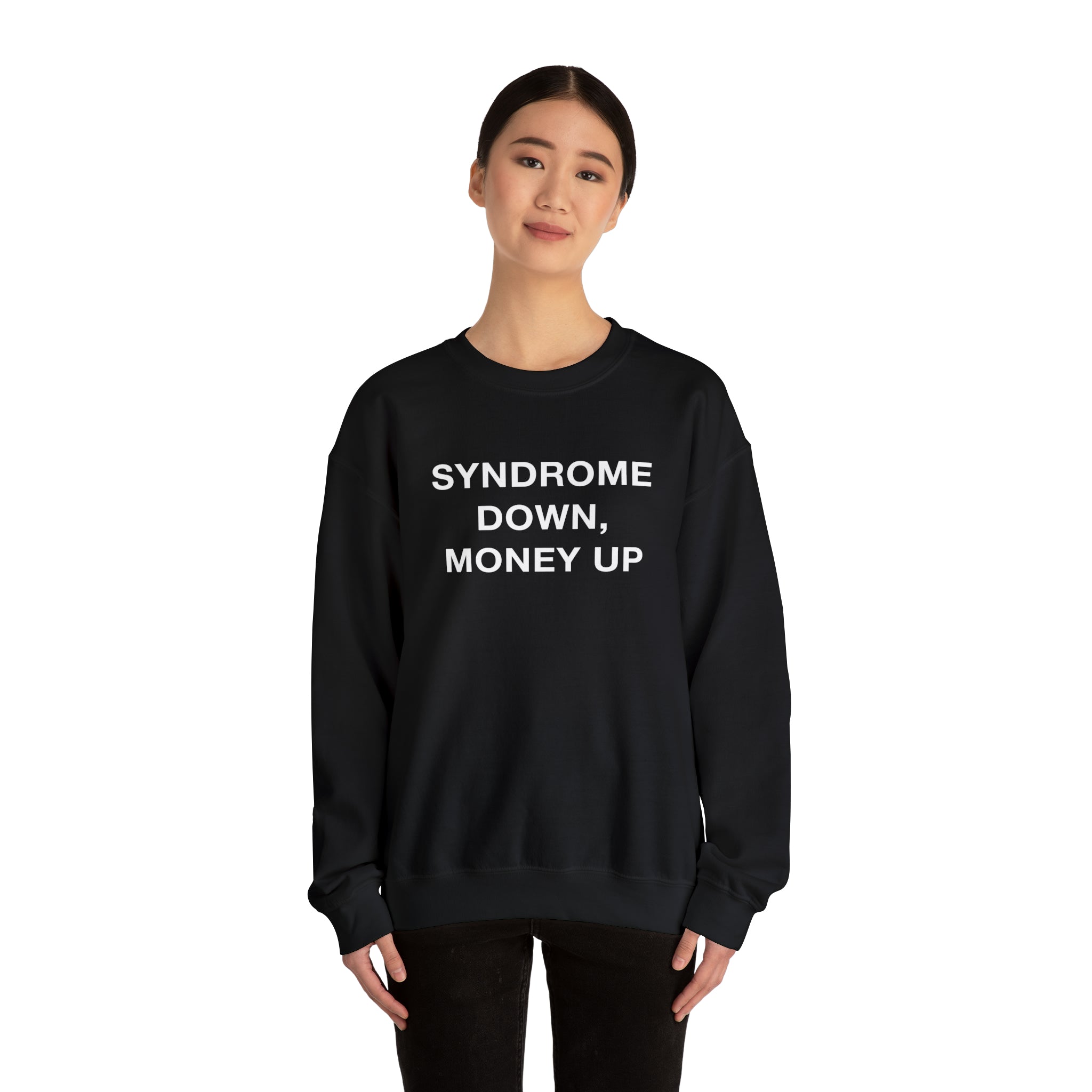 "Syndrome Down, Money Up" Sweatshirt