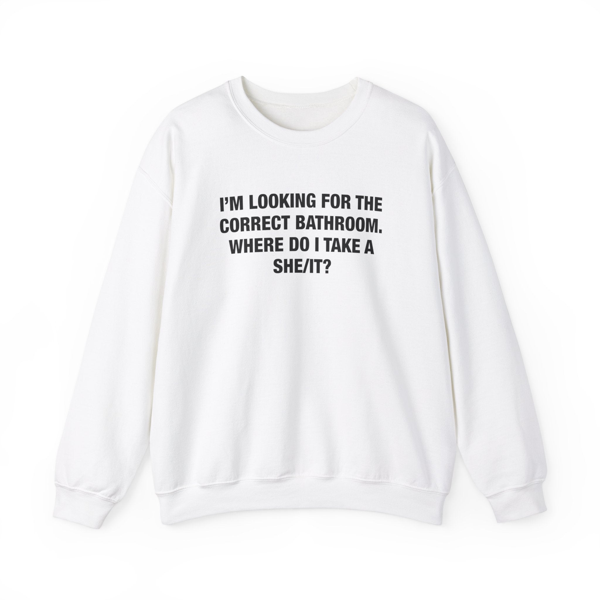 "Where Do I Take A She/It?" Sweatshirt