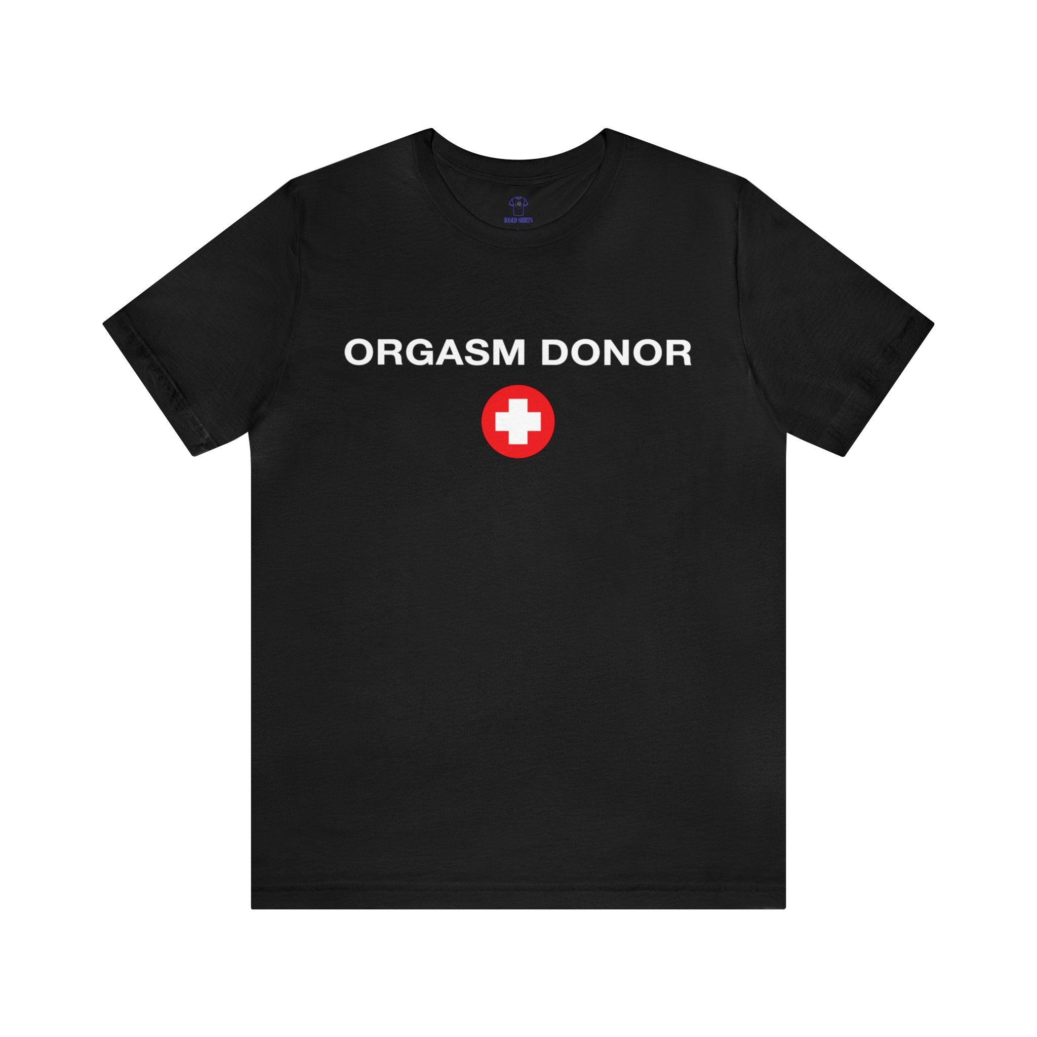 "Orgasm Donor" Cotton Tee