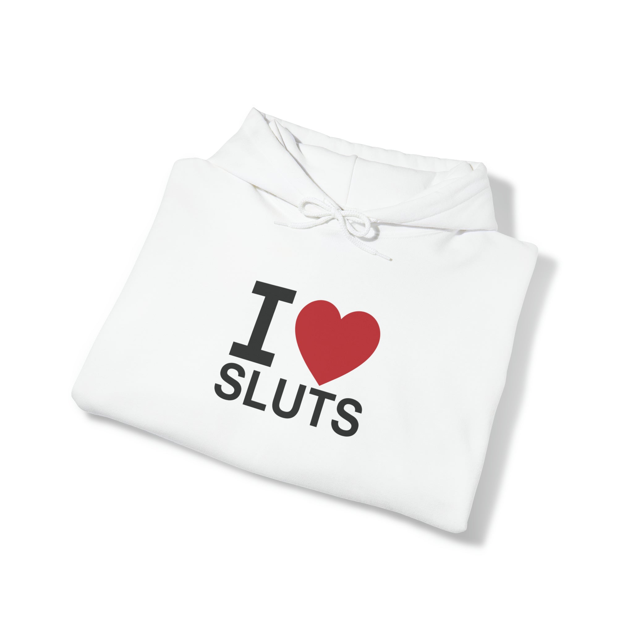 "I Love Sluts" Hoodie