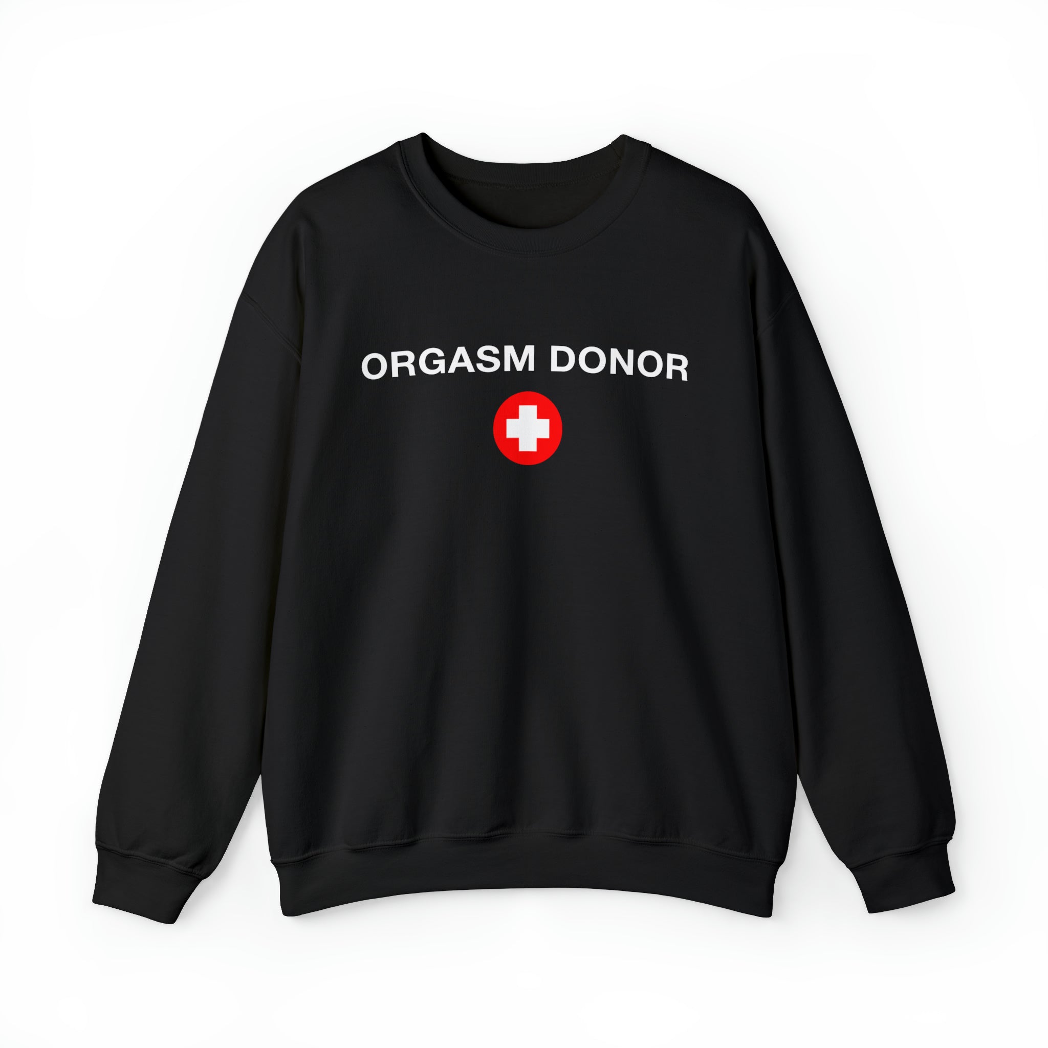 "Orgasm Donor" Sweatshirt