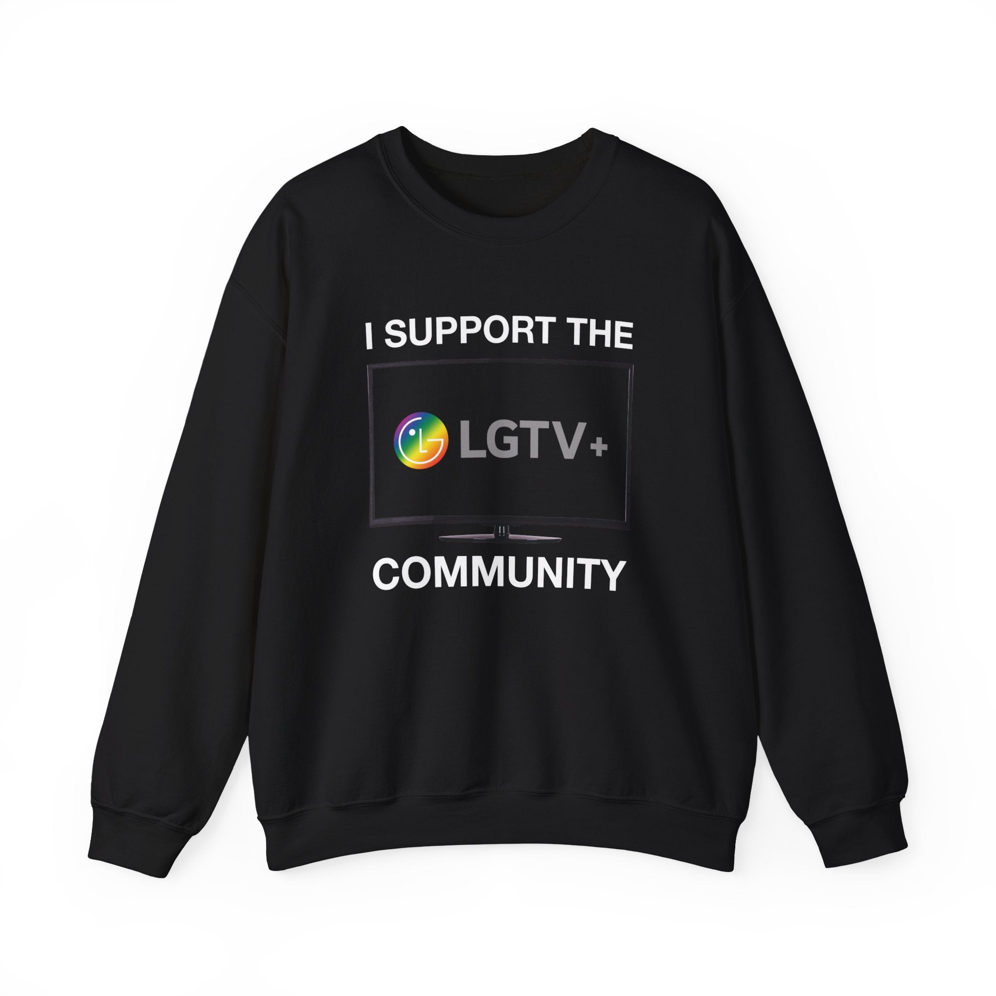 "I Support LGTV+" Sweatshirt