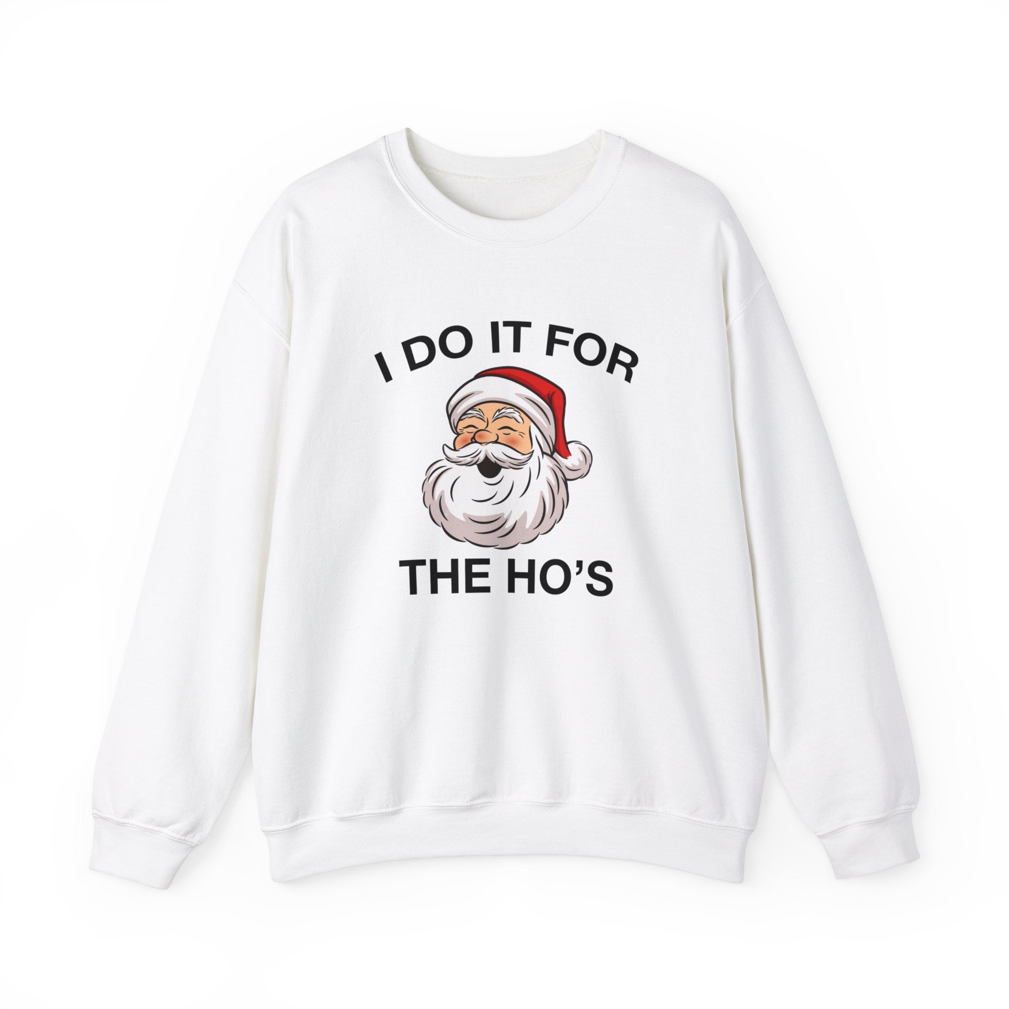 "I Do It For The Ho's" Christmas Sweatshirt