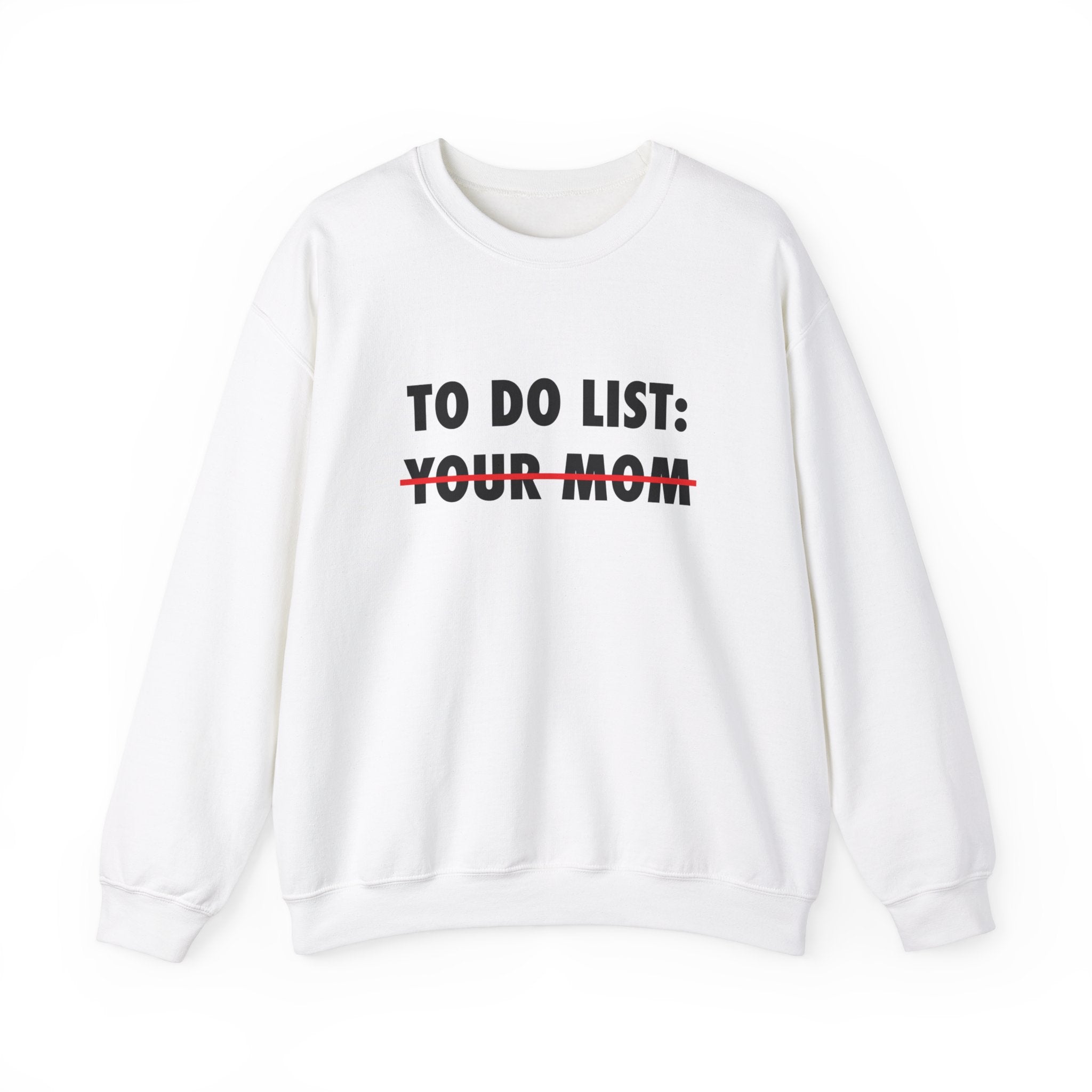 "To do: Your mom" Sweatshirt