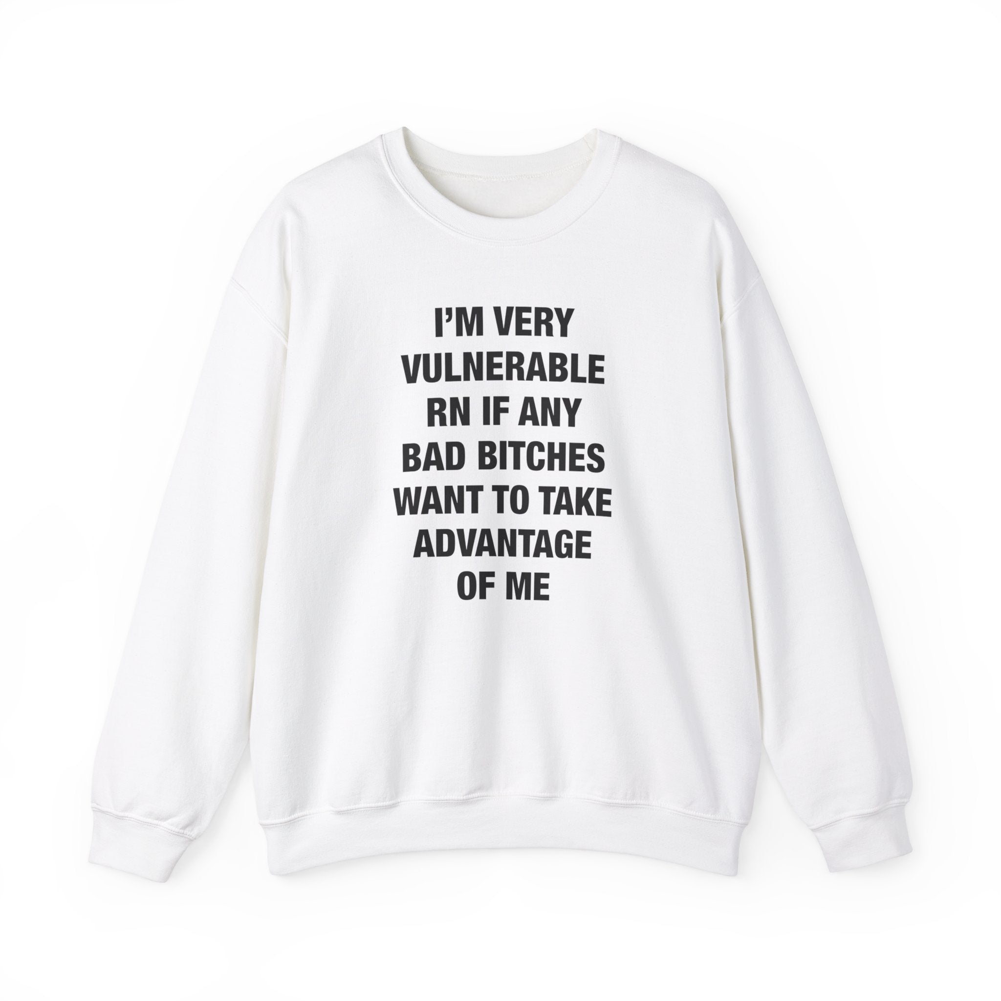 "I'm Very Vulnerable Rn" Sweatshirt