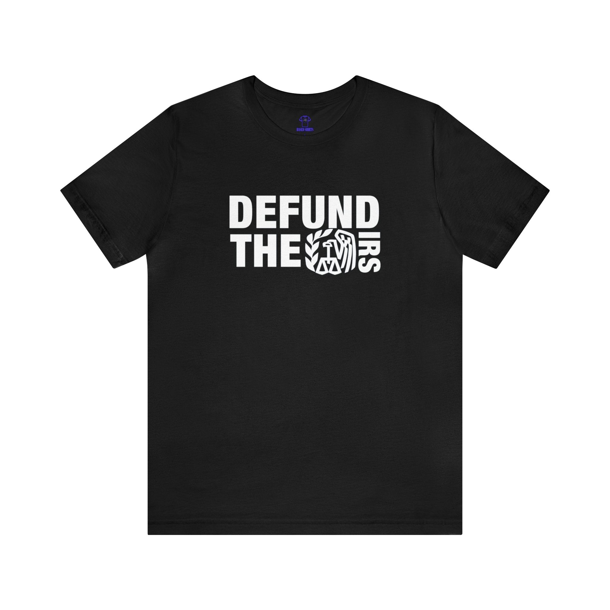 "Defund The IRS" Cotton Tee