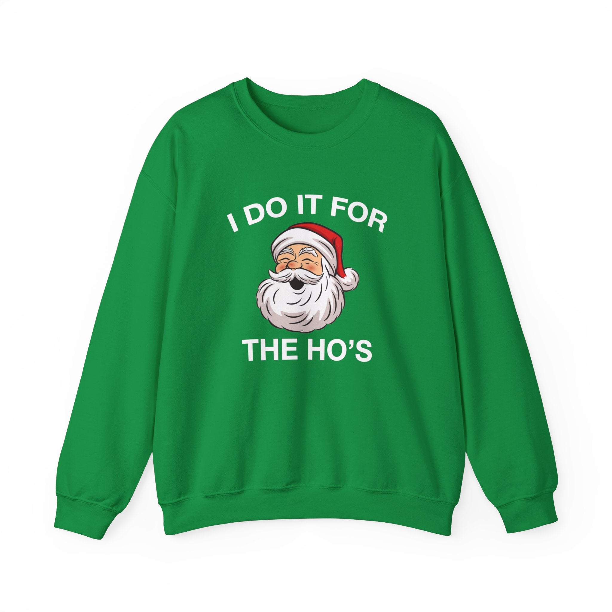 "I Do It For The Ho's" Christmas Sweatshirt