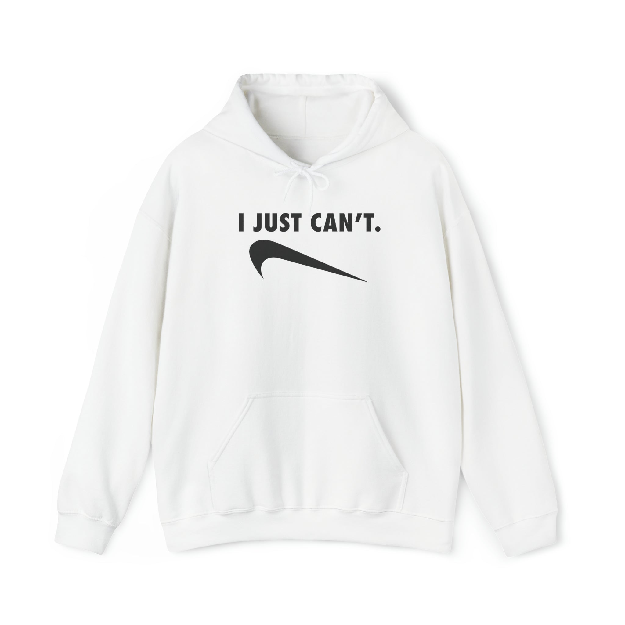 "I Just Can't" Hoodie