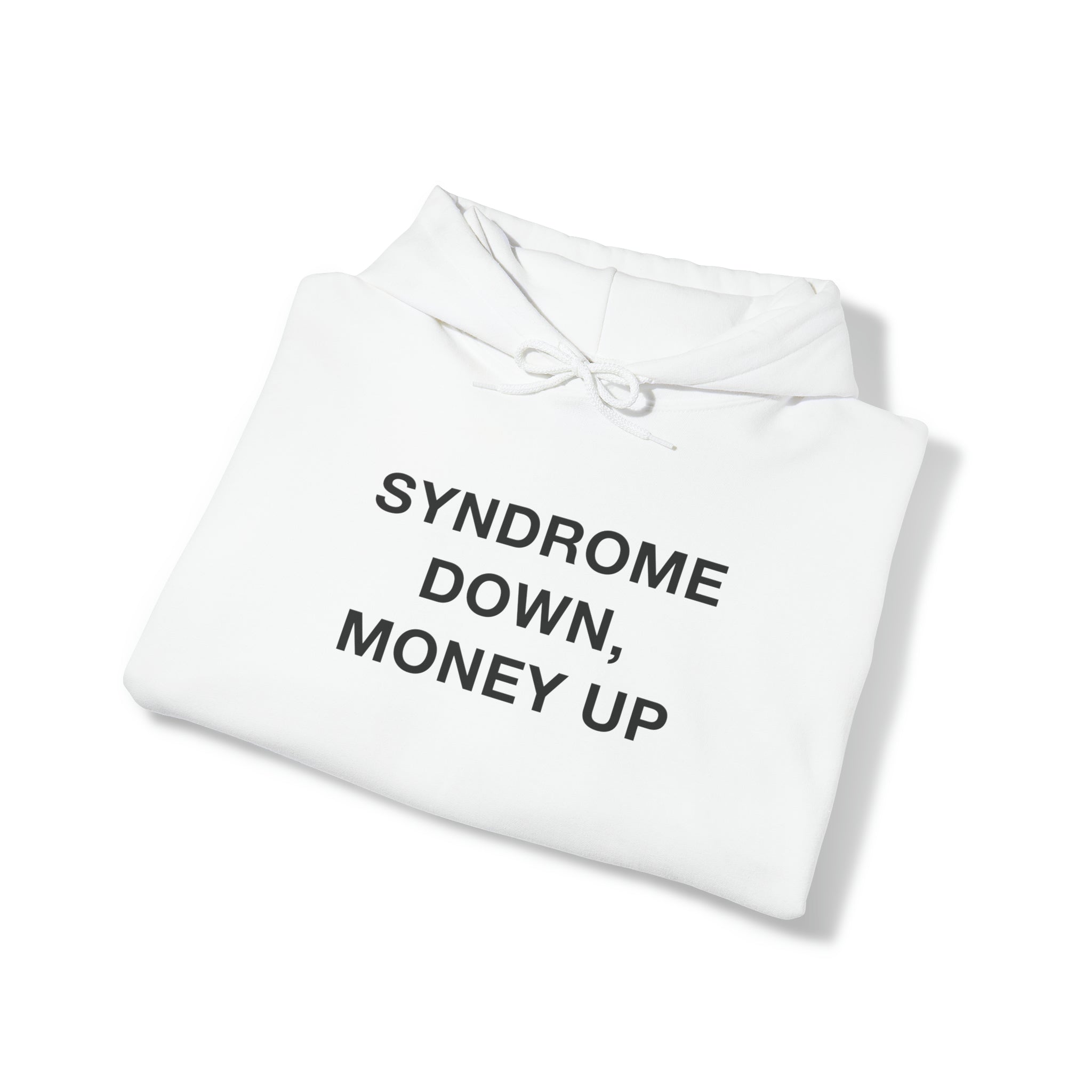 "Syndrome Down, Money Up" Hoodie