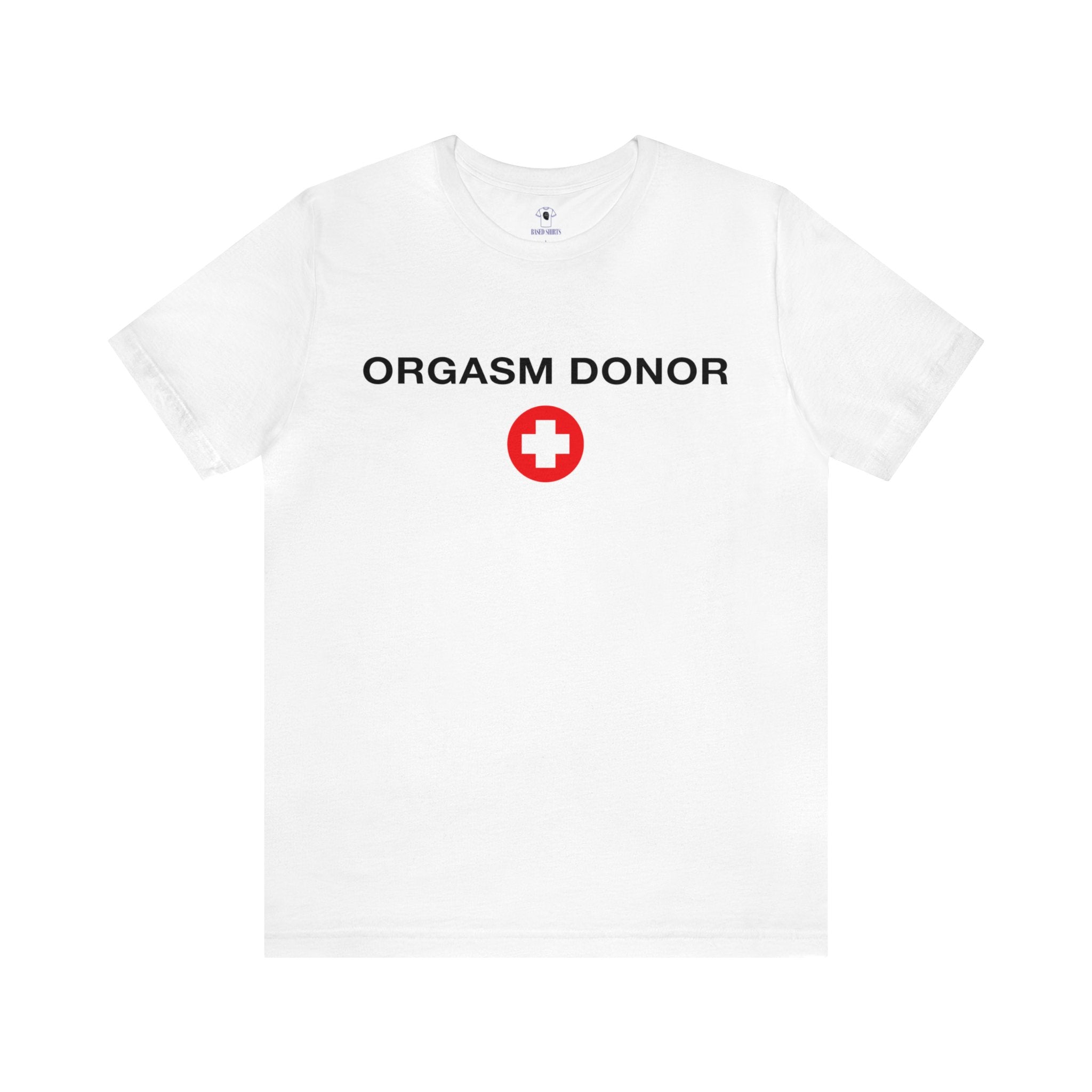 "Orgasm Donor" Cotton Tee