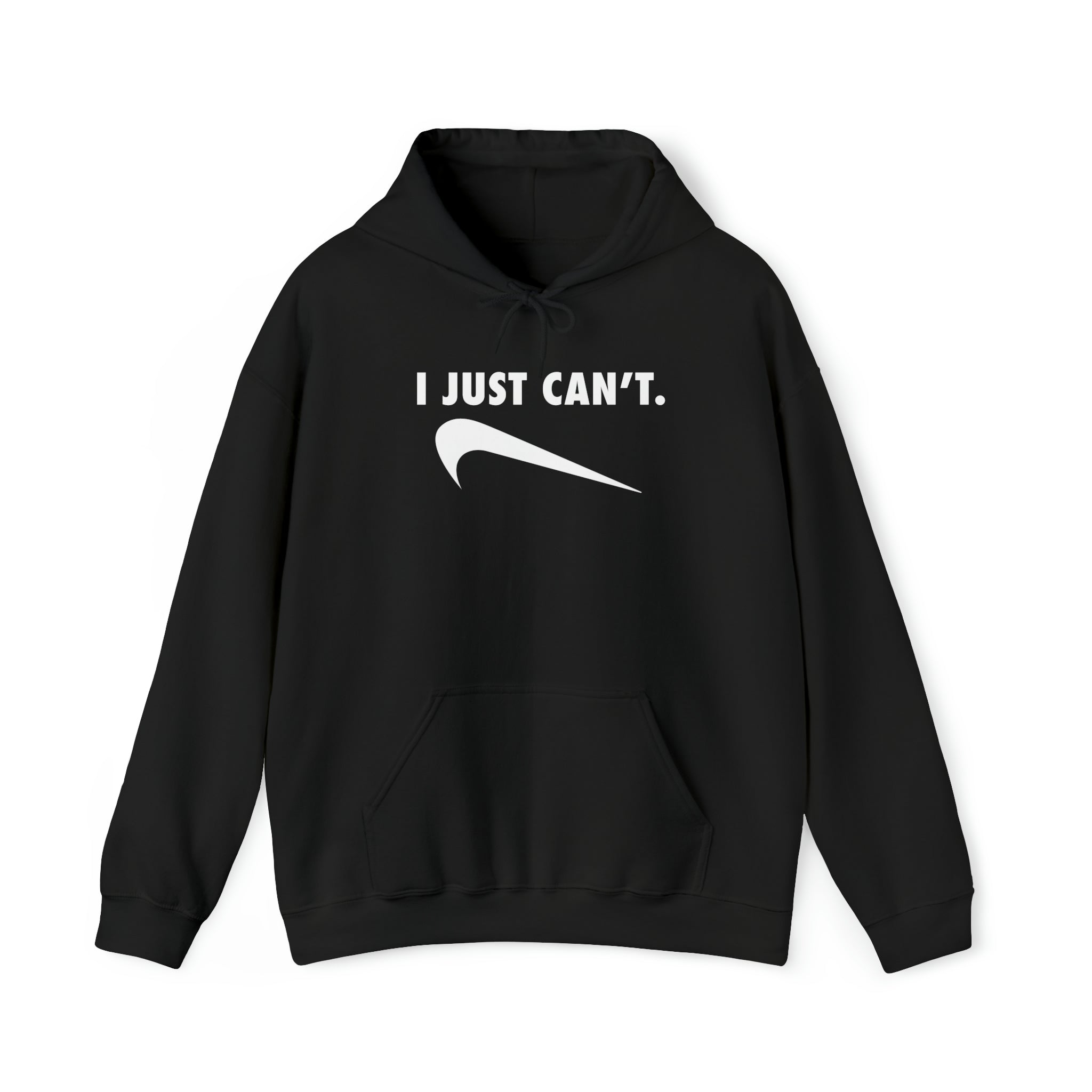 "I Just Can't" Hoodie