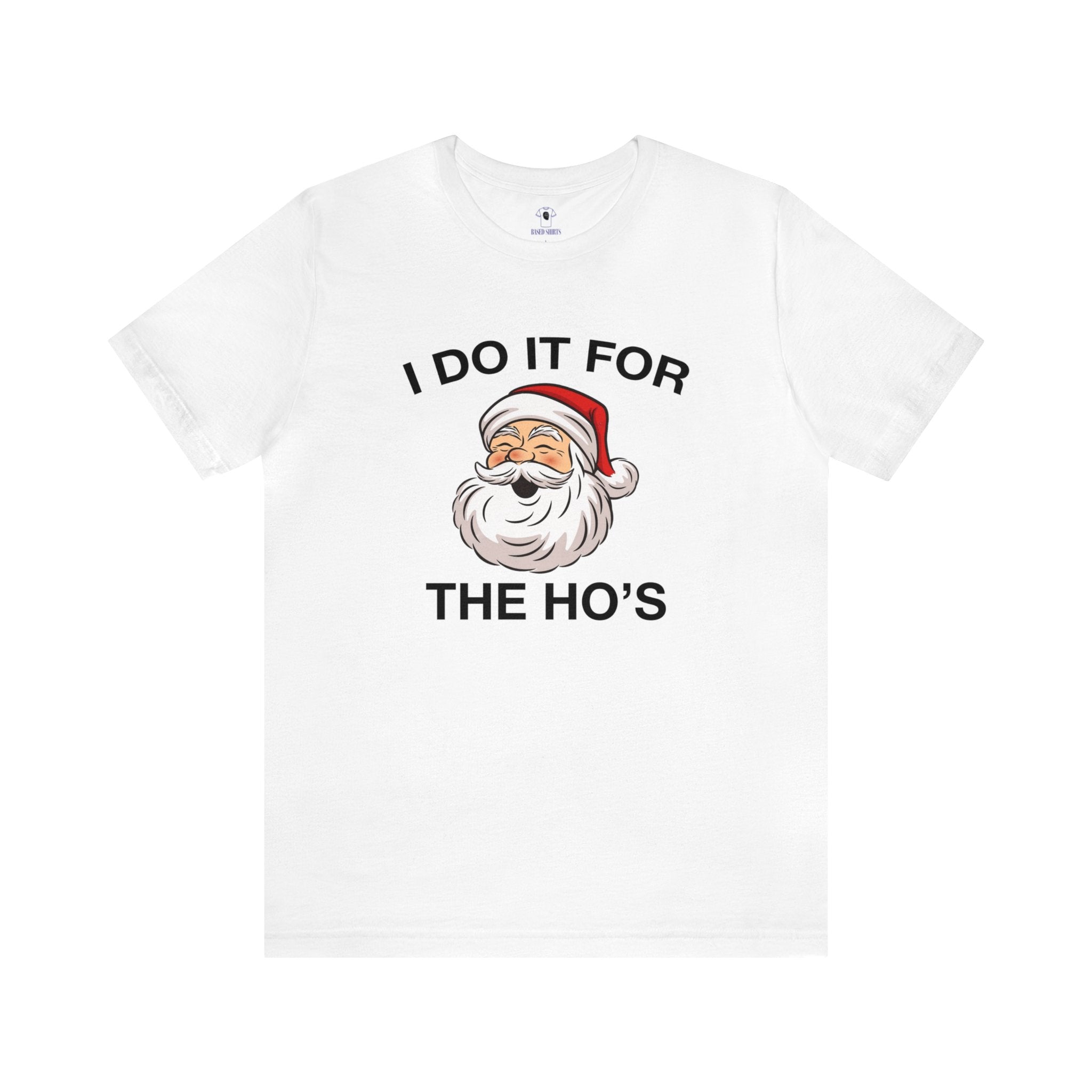 "I Do It For The Ho's" Christmas Cotton Tee