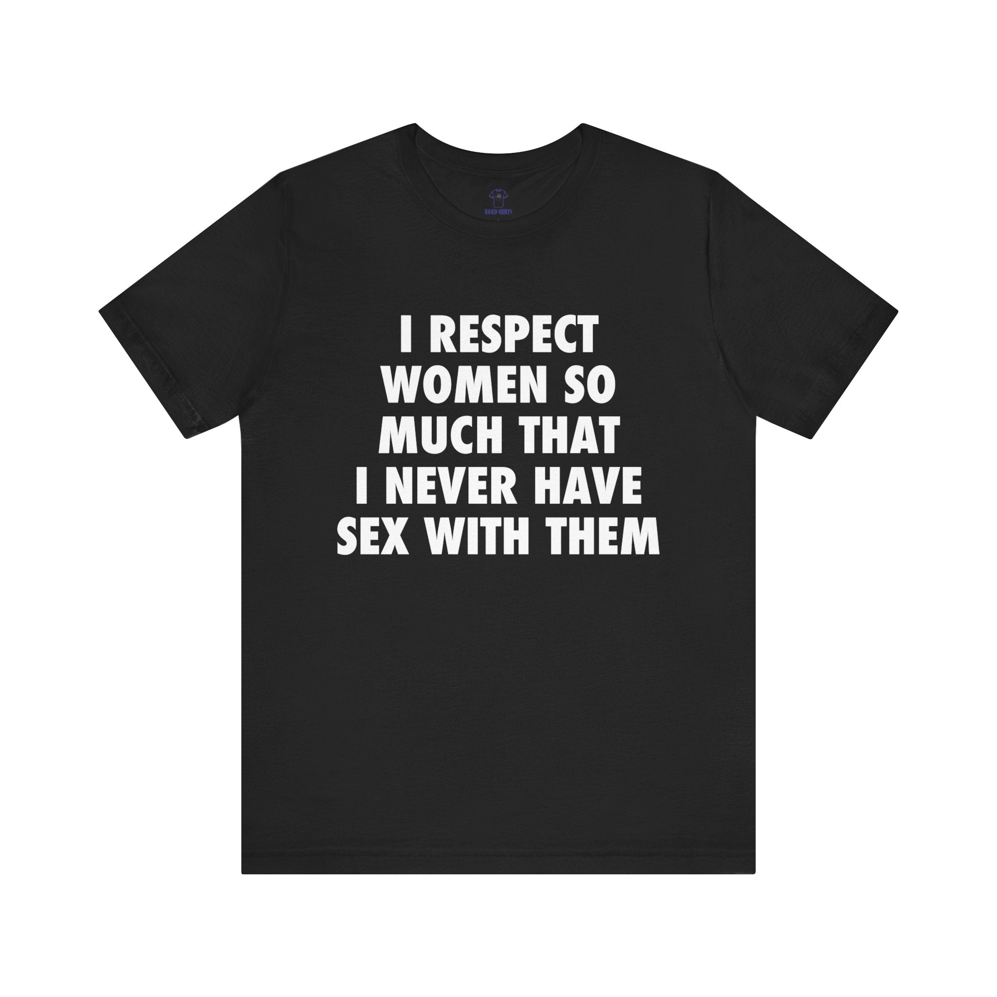 "Respect Women So Much " Cotton Tee