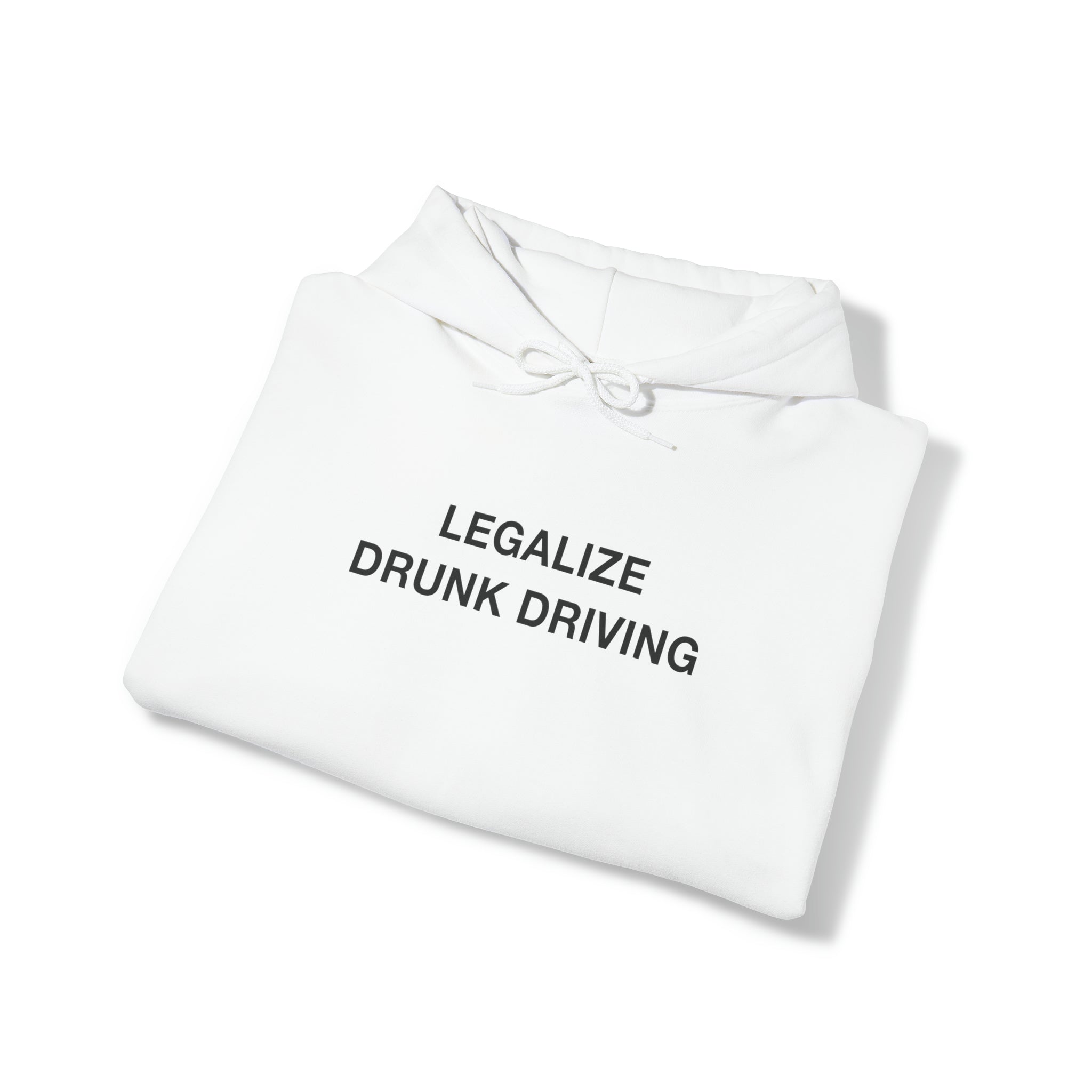 "Legalize Drunk Driving" Hoodie