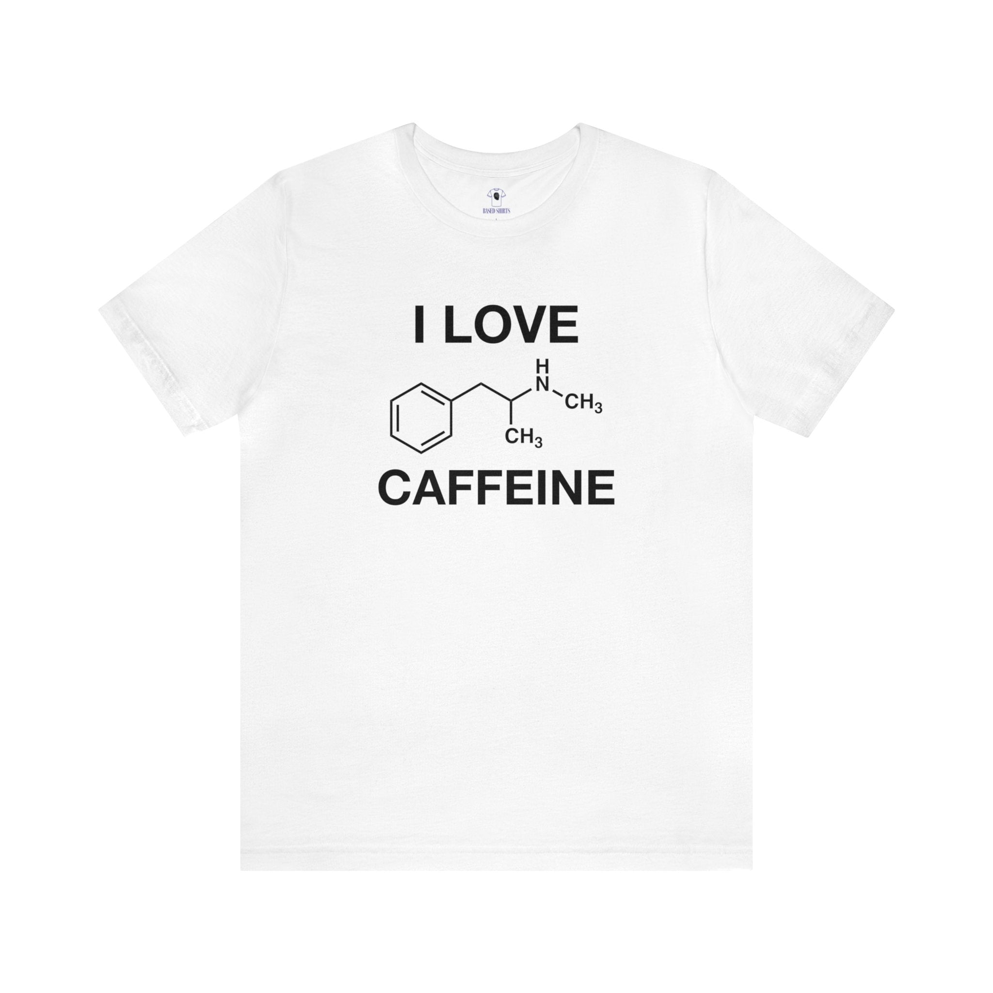 "I Love Caffeine" Meth Cotton Tee