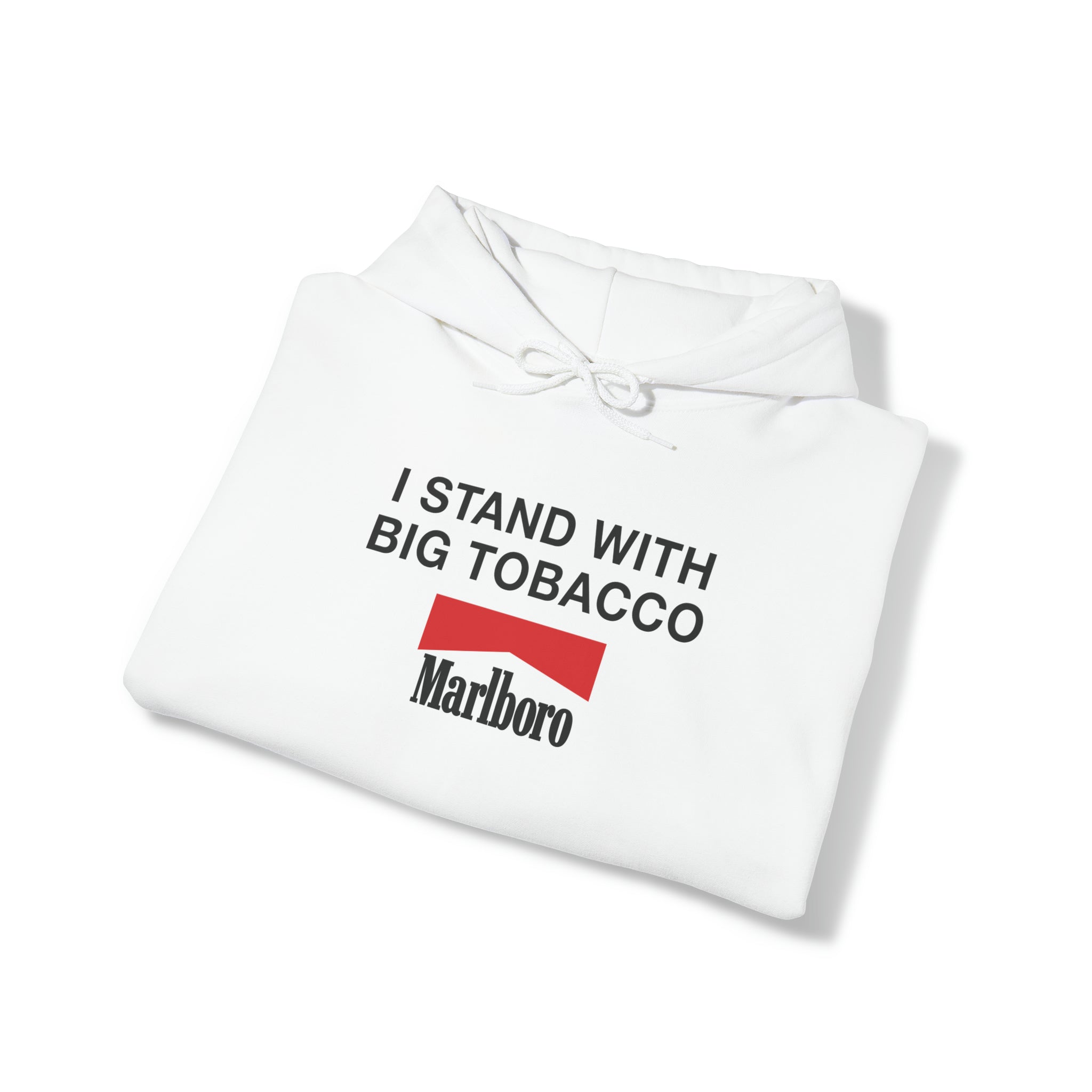 "I Stand With Big Tobacco" Hoodie