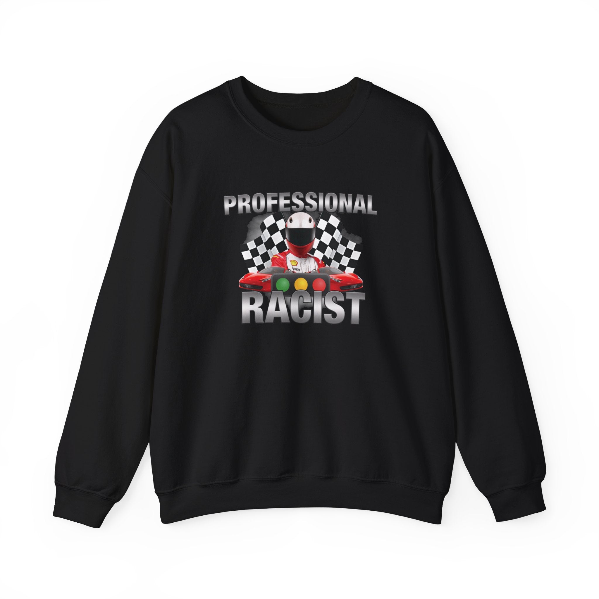 "Professional Racist" Sweatshirt