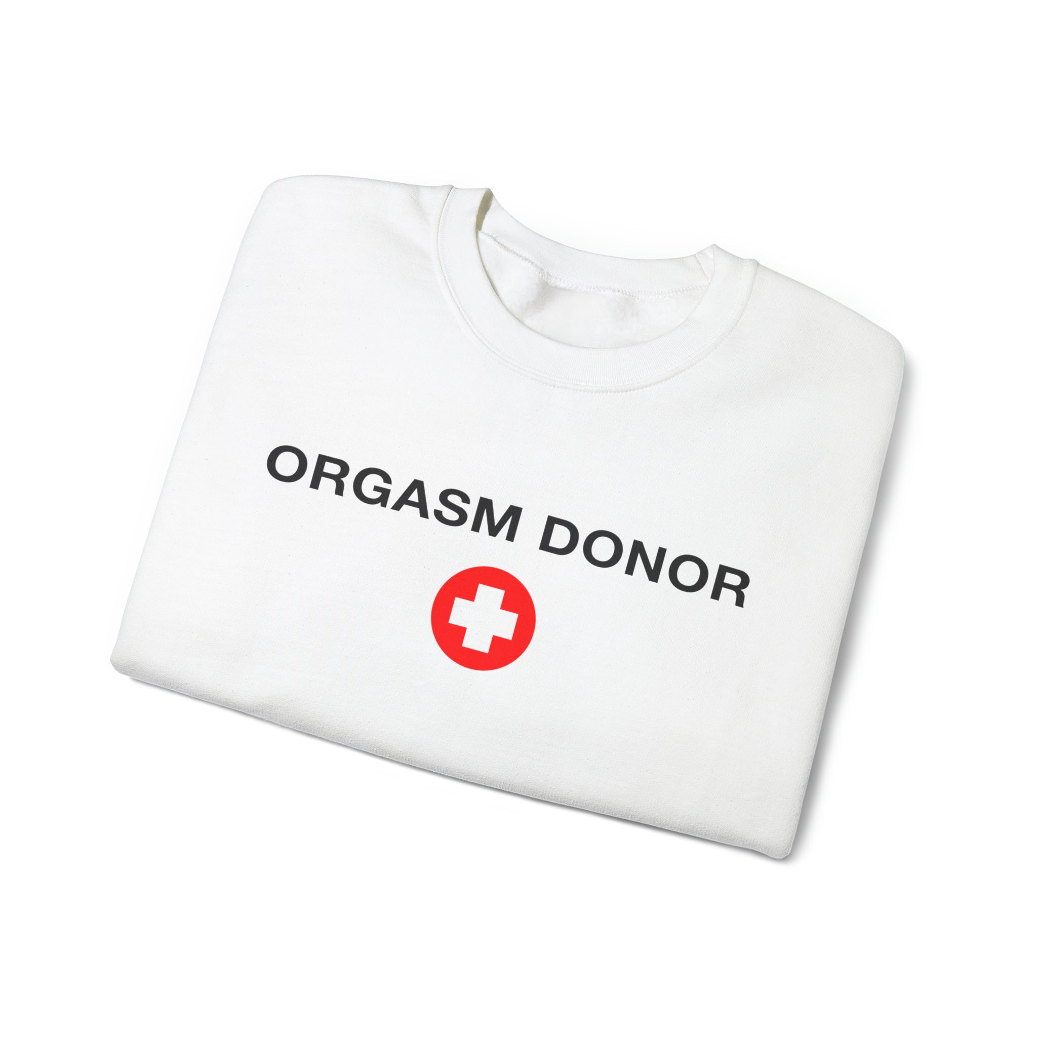 "Orgasm Donor" Sweatshirt