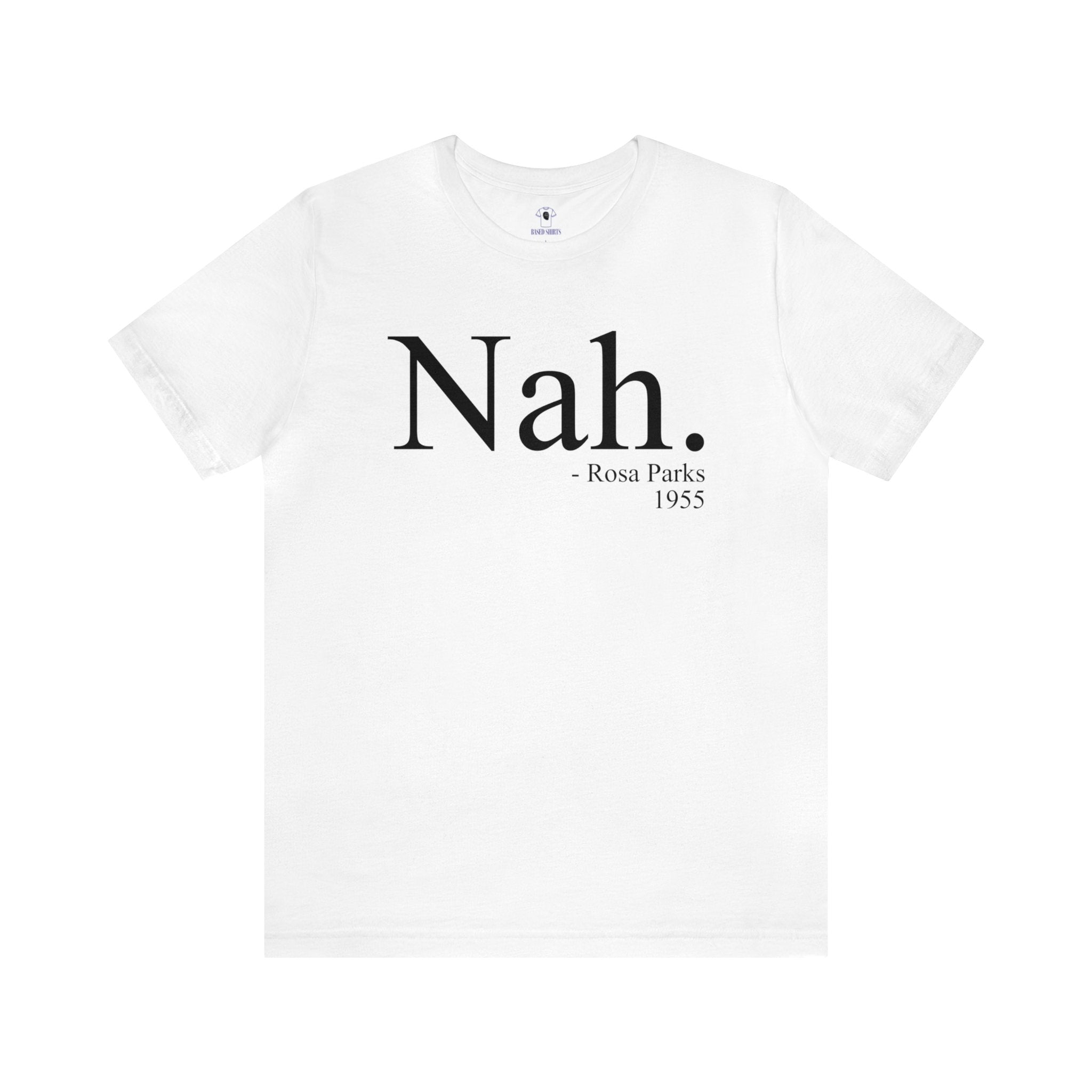 "Nah" Rosa Parks Cotton Tee