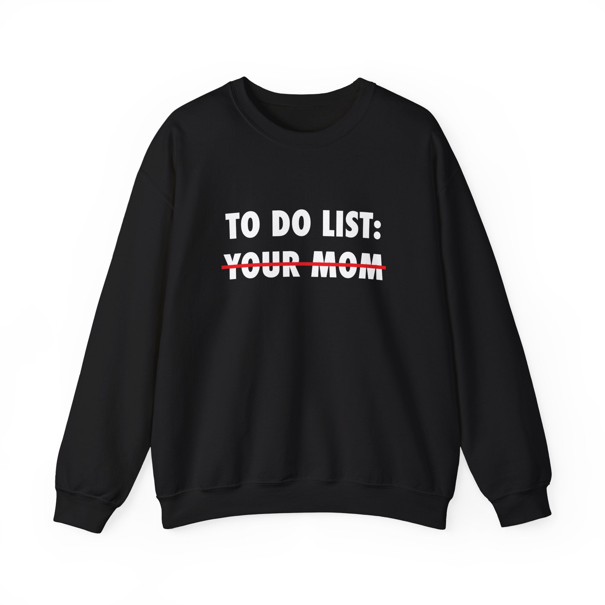 "To do: Your mom" Sweatshirt