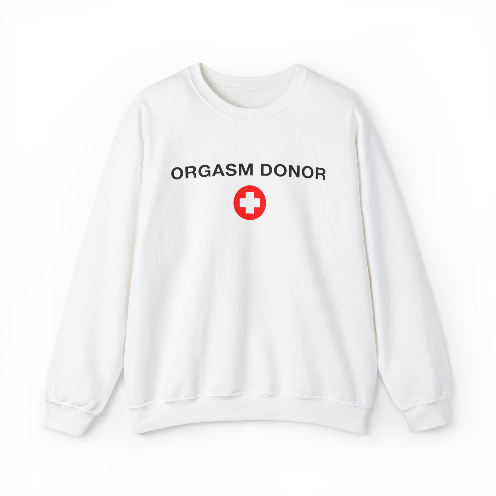 "Orgasm Donor" Sweatshirt