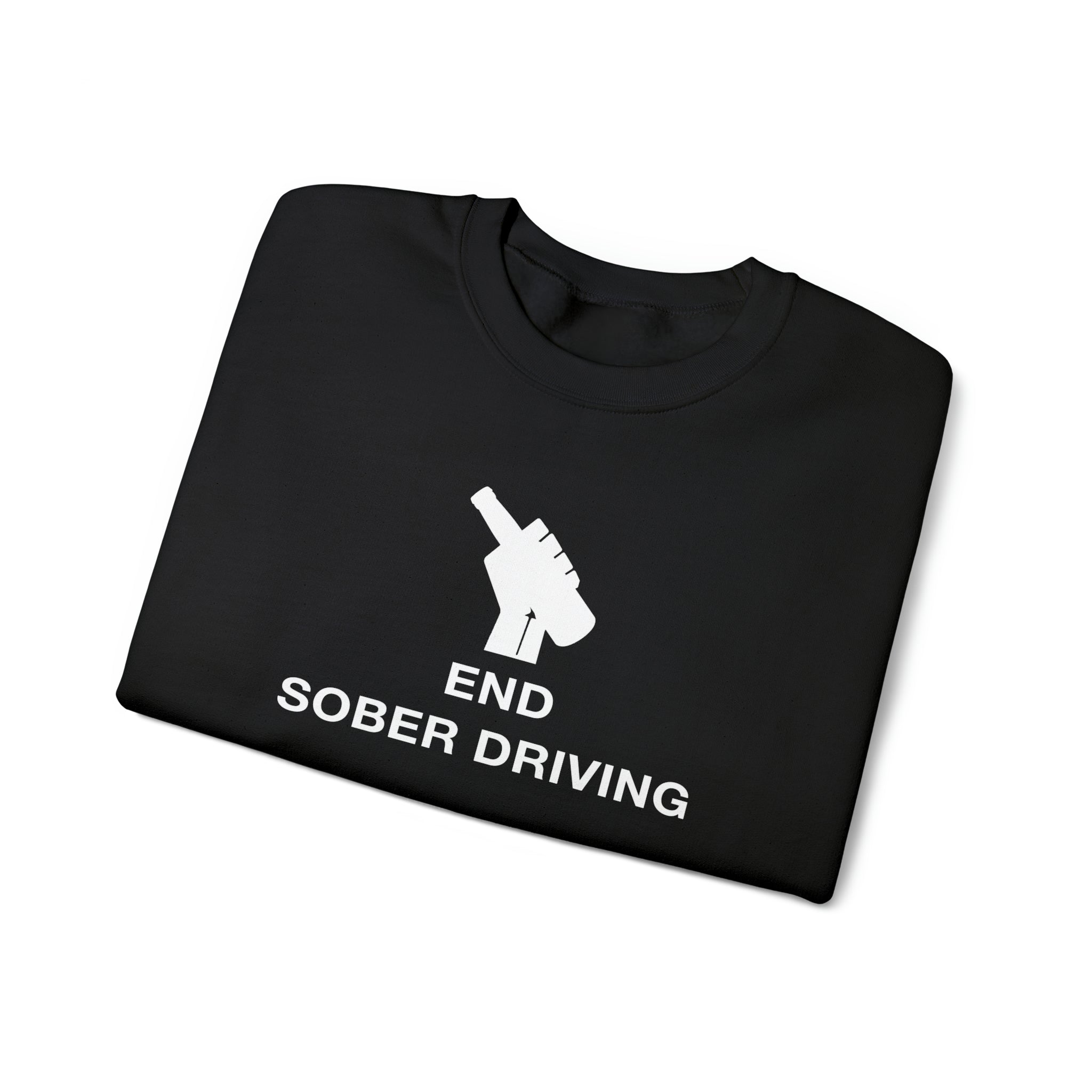 "End Sober Driving" Sweatshirt