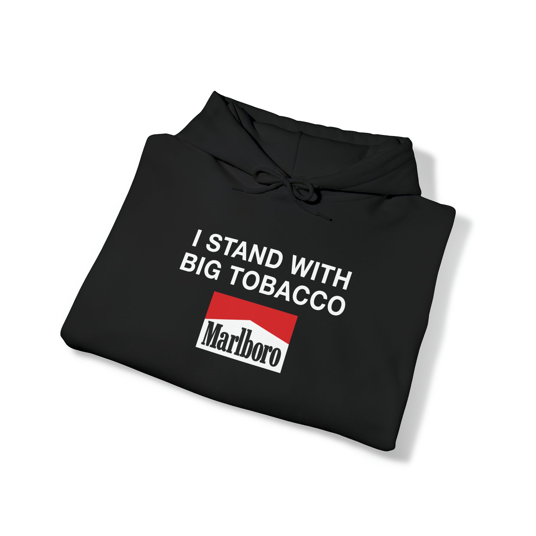 "I Stand With Big Tobacco" Hoodie