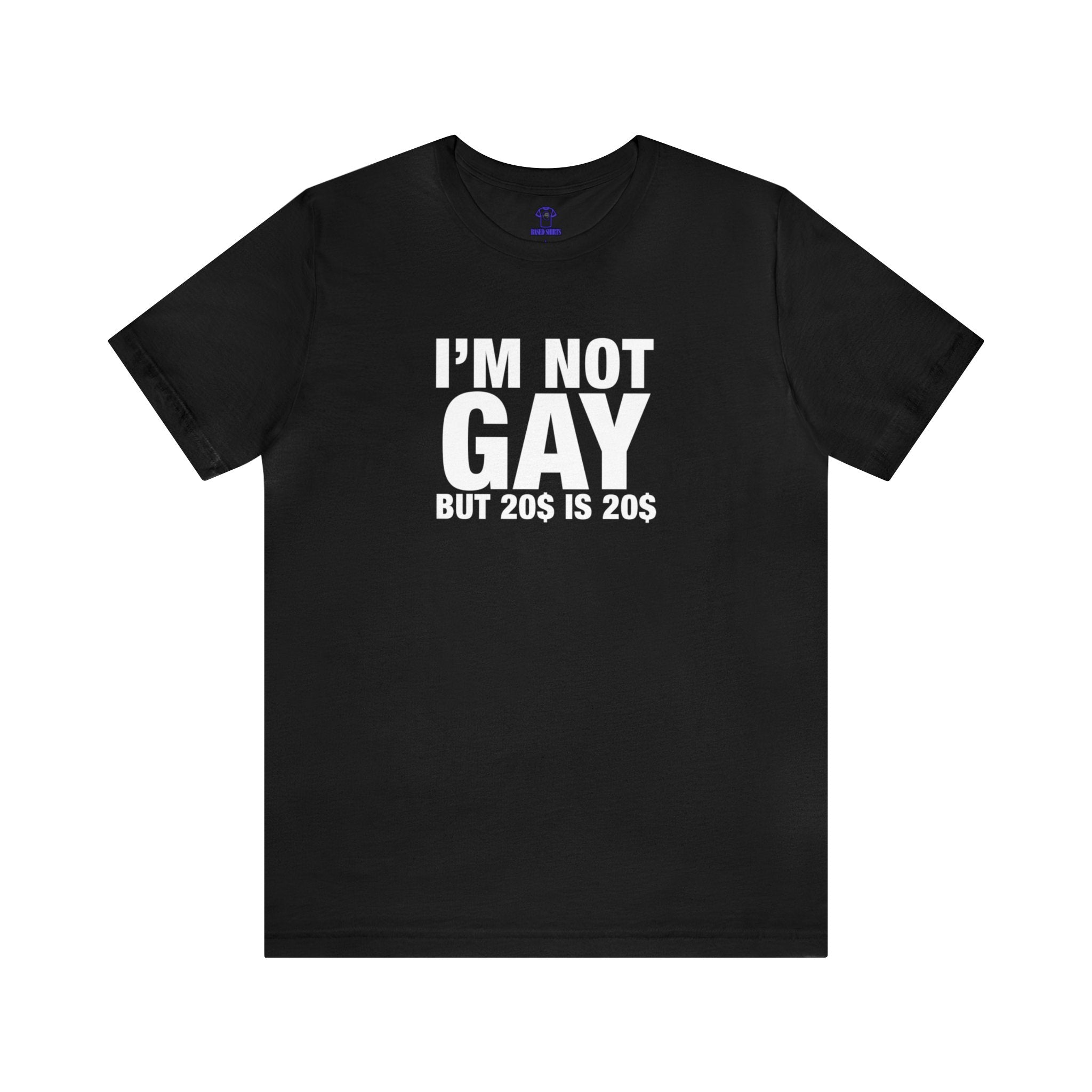 "I'm Not Gay" Cotton Tee