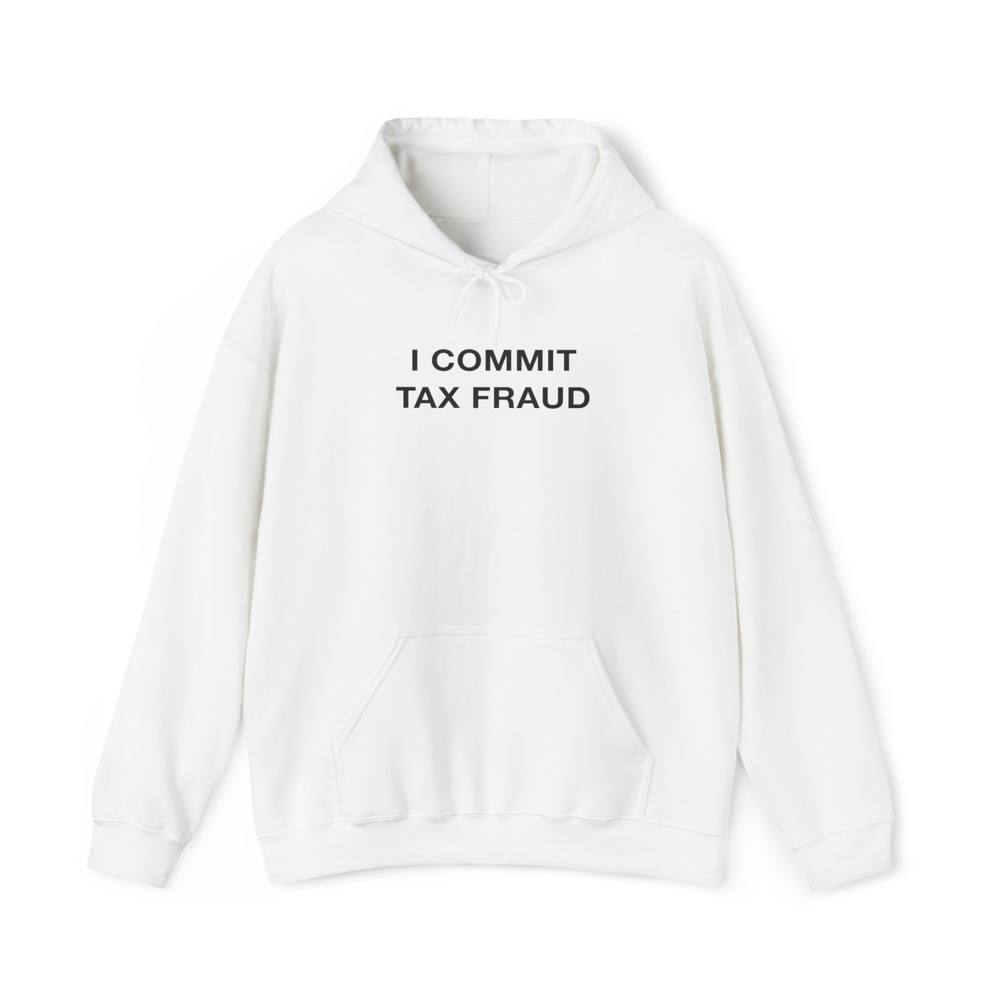 "I Commit Tax Fraud" Hoodie