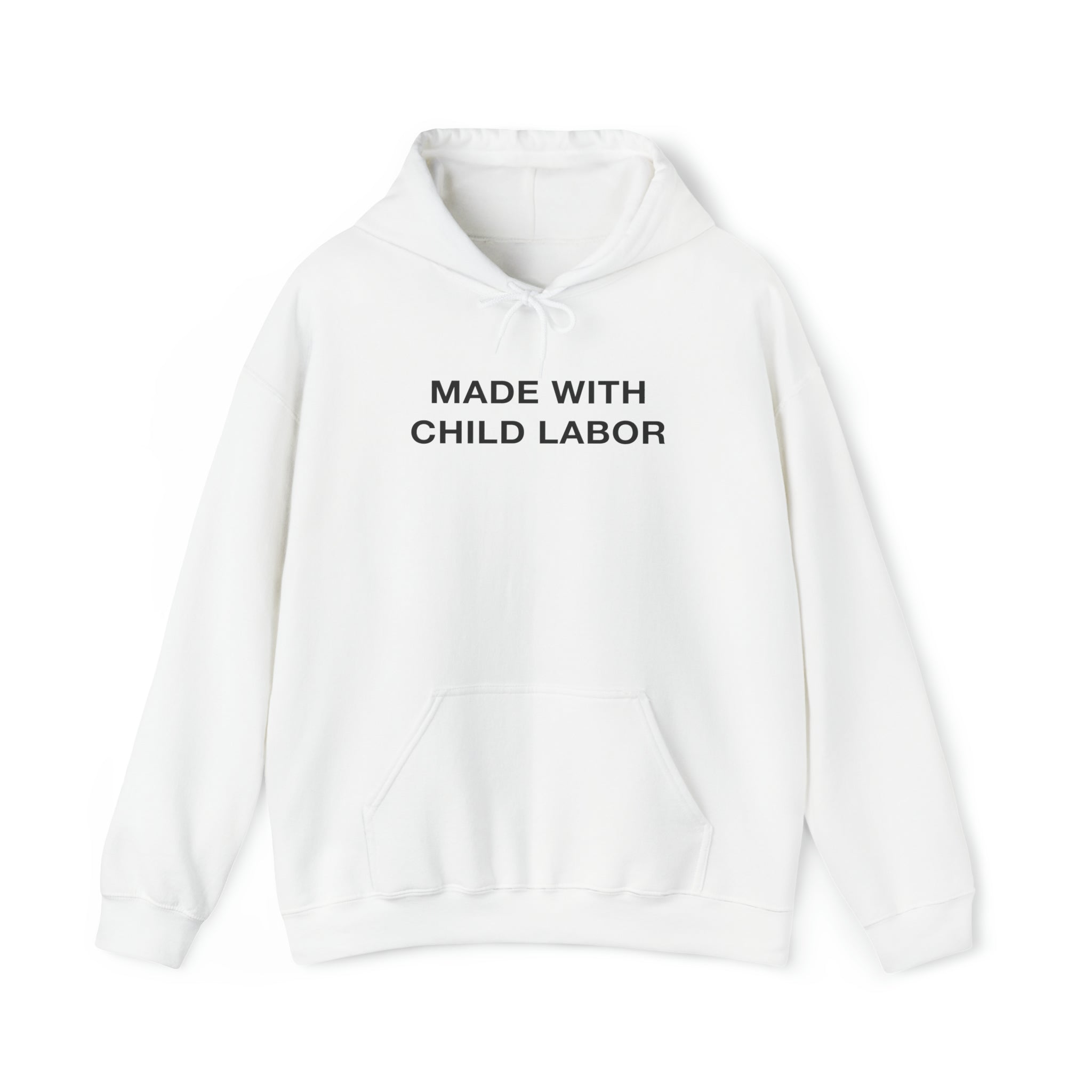 "Made With Child Labor" Hoodie