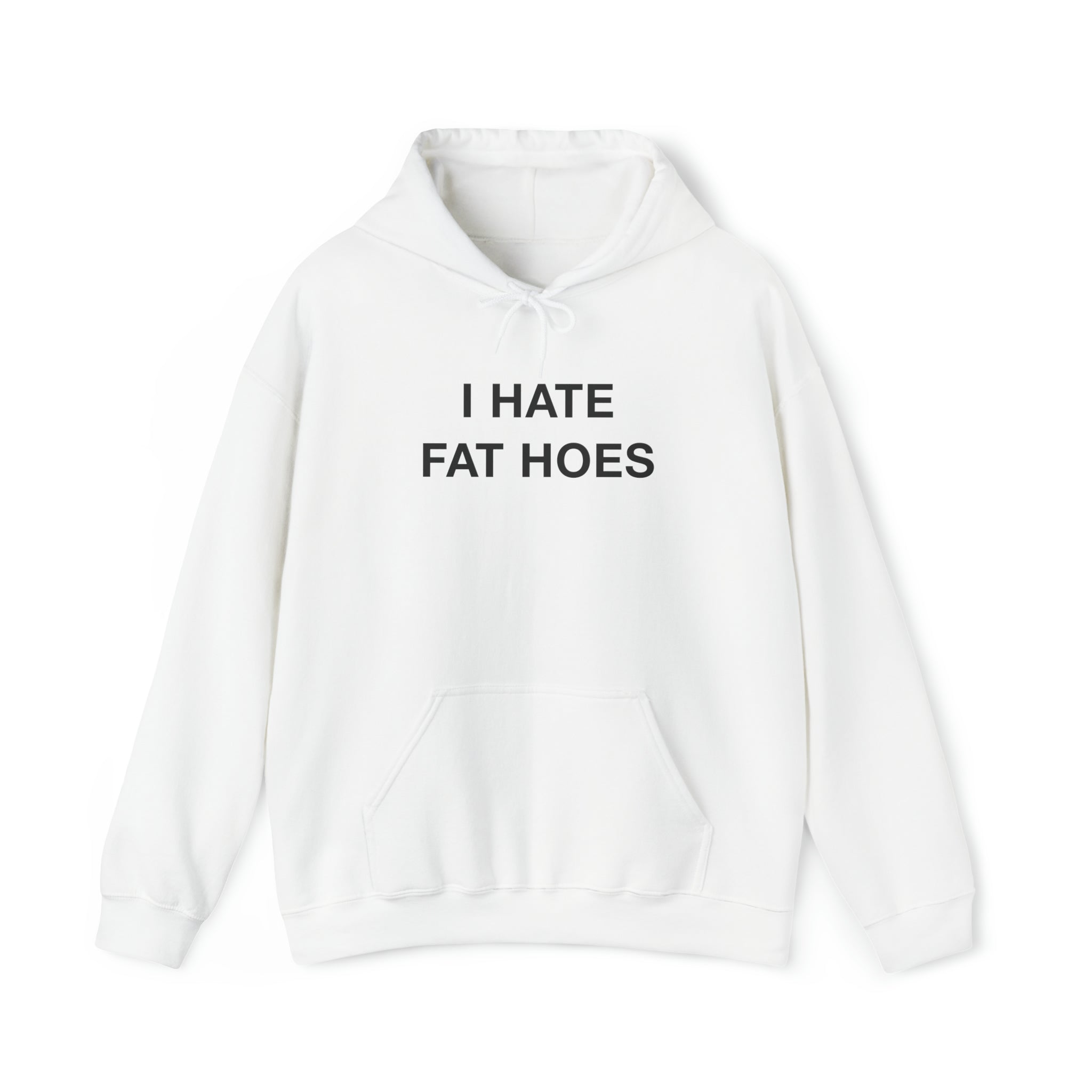 "I Hate Fat Hoes" Hoodie