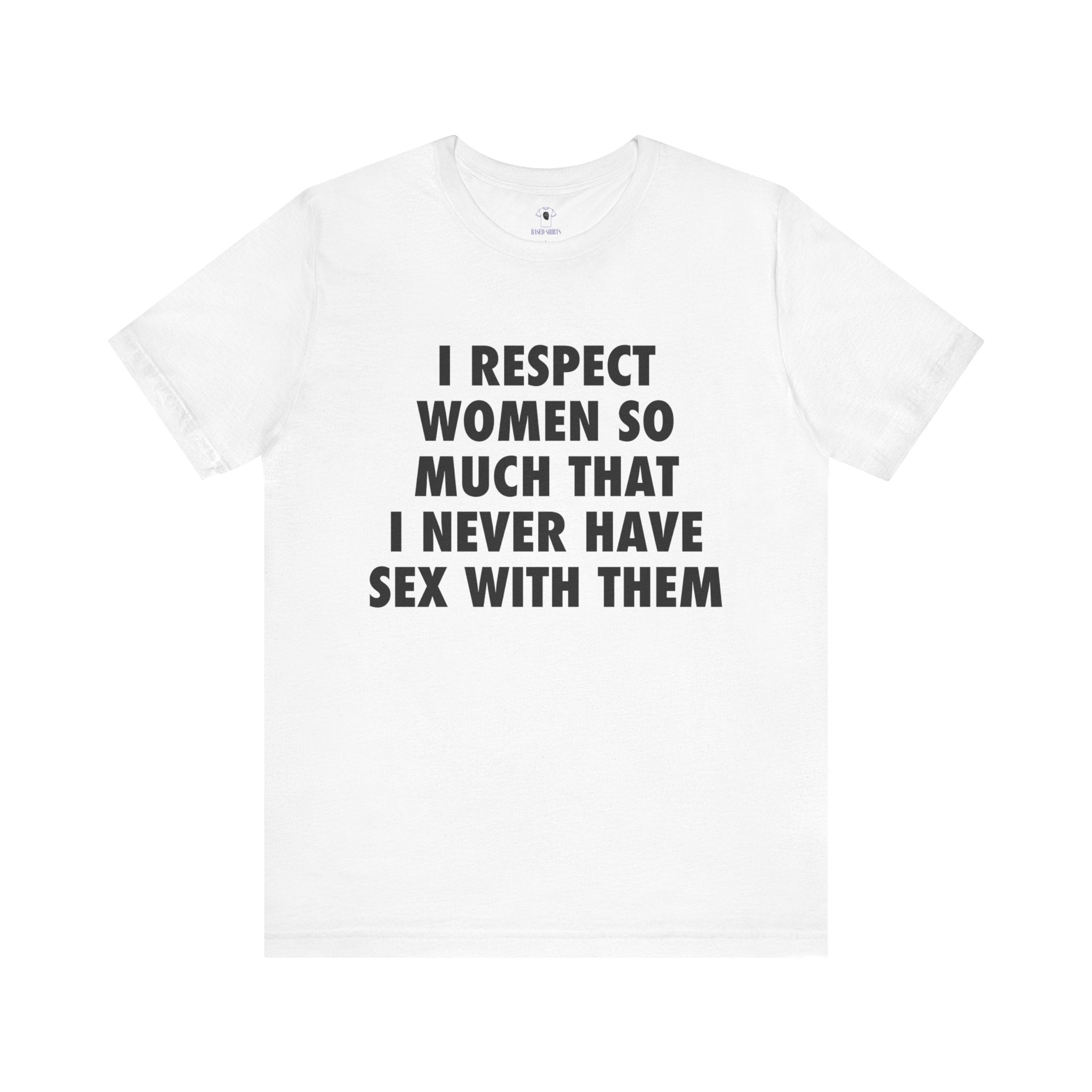 "Respect Women So Much " Cotton Tee