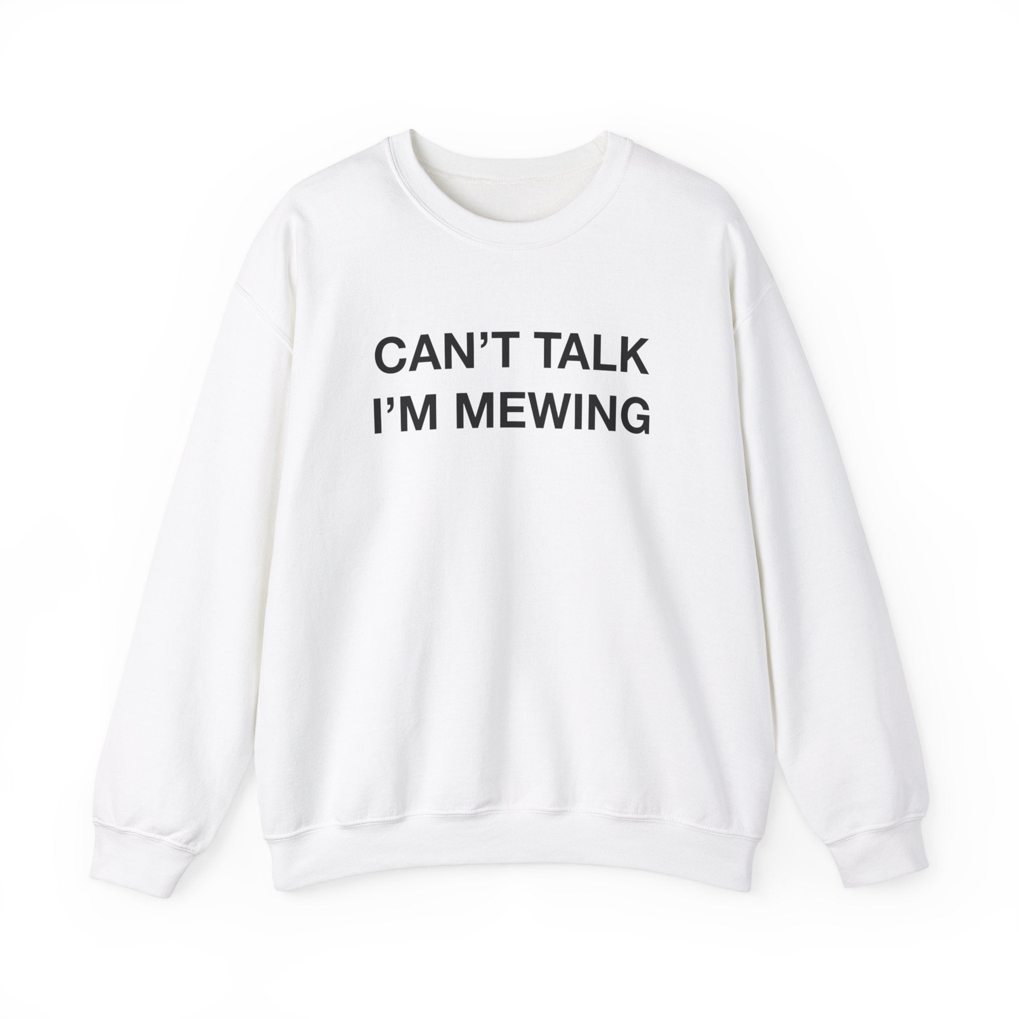 "Can't Talk, I'm Mewing" Sweatshirt