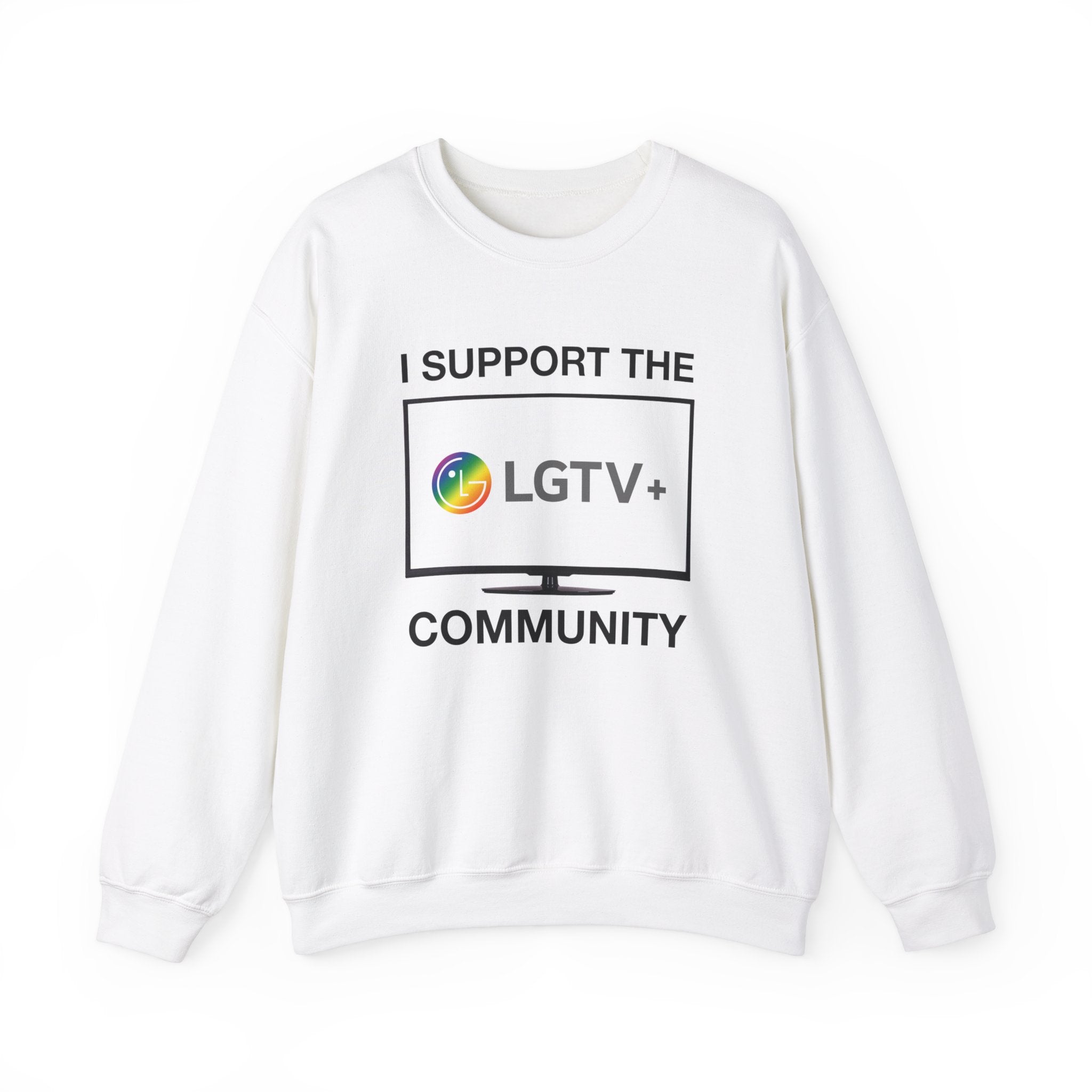 "I Support LGTV+" Sweatshirt