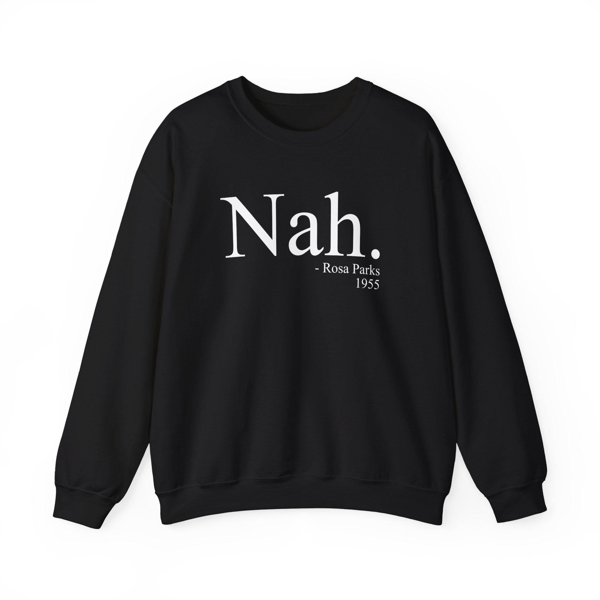 "Nah" Rosa Park Sweatshirt